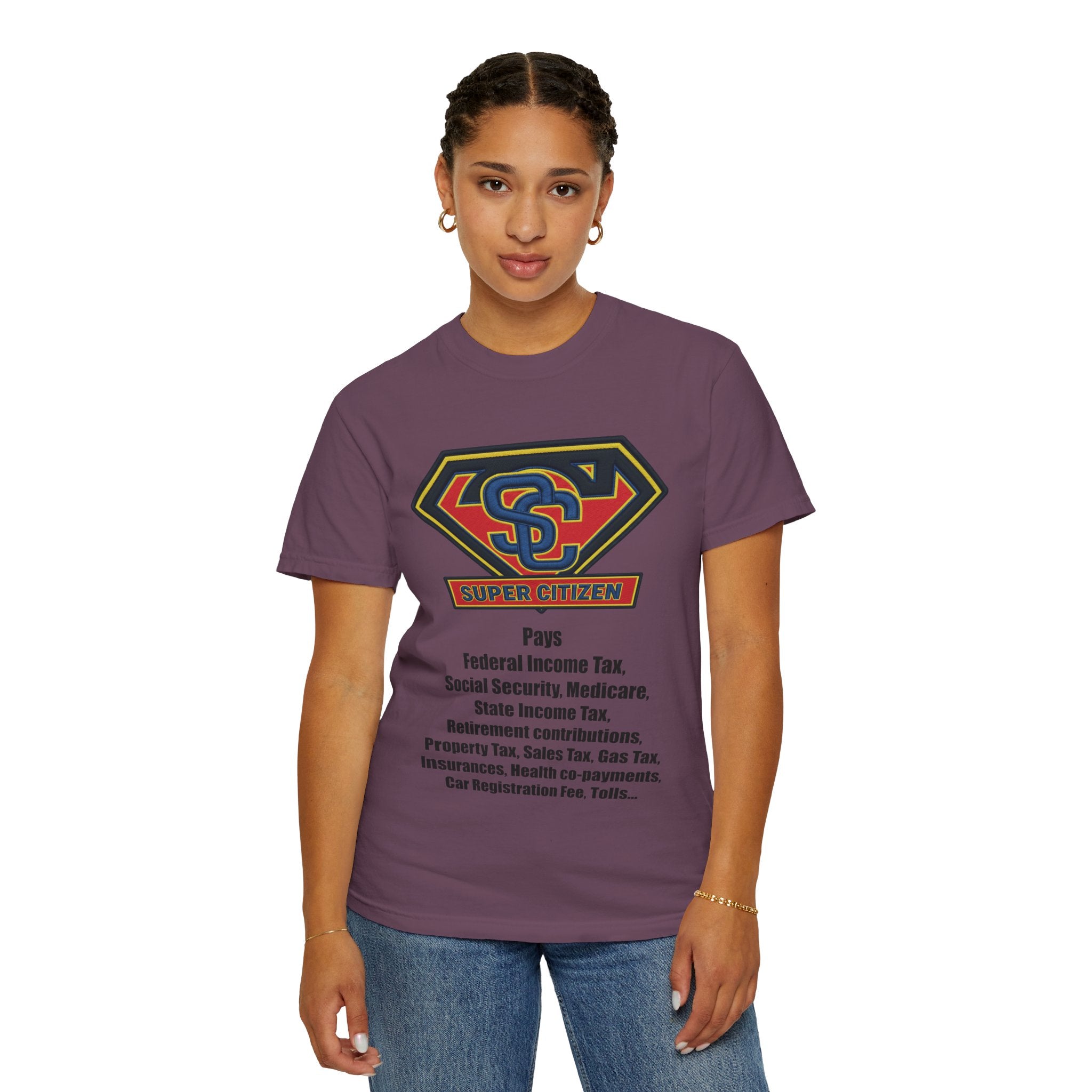 Super Citizen Graphic T-Shirt — "Pays so many taxes" (Black text) - A protest tee for everyday people. Regular citizens pay taxes at every step of life—income, purchases, property—while the burden...