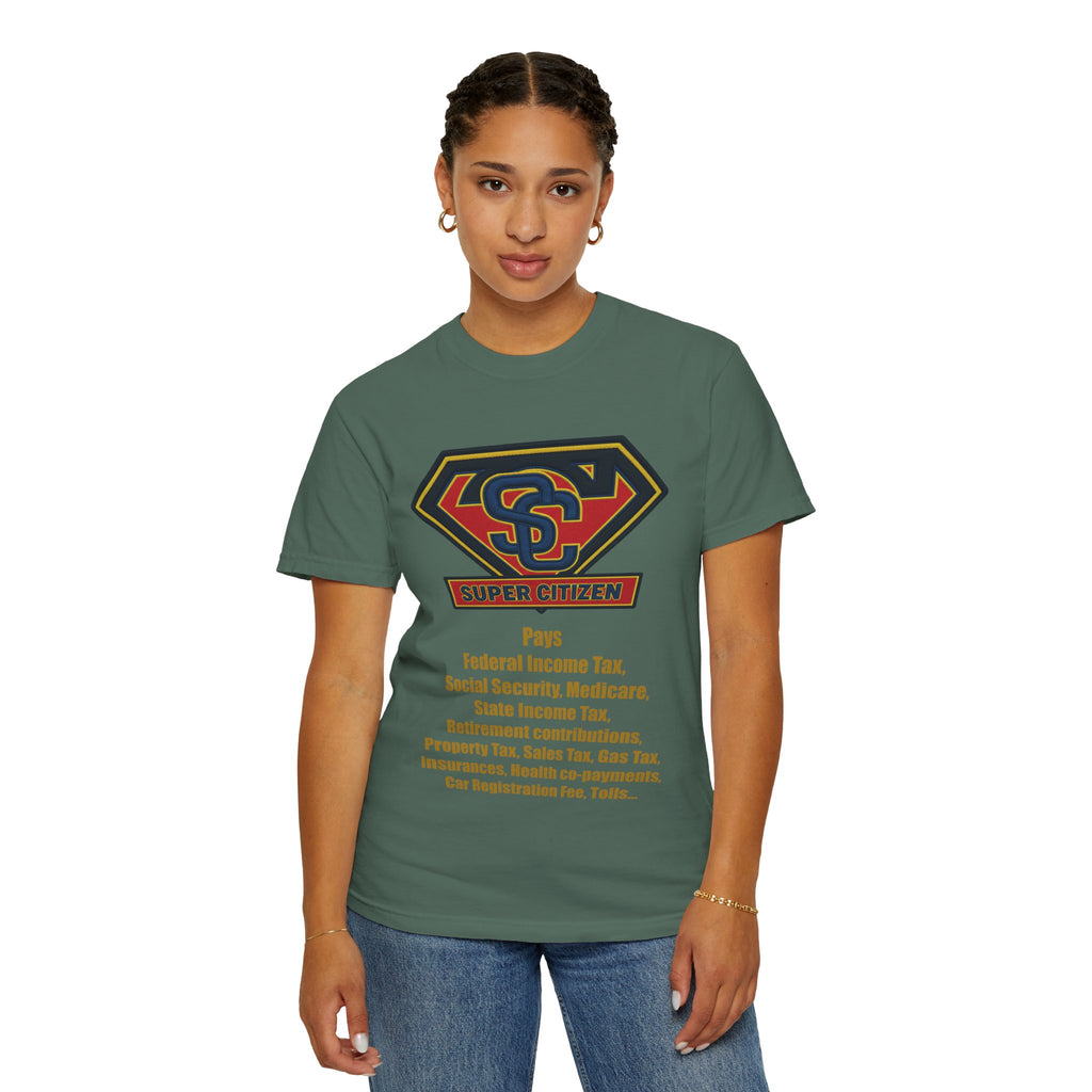 Super Citizen Graphic T-Shirt — "Pays so many taxes" (Yellow text) - A protest tee for everyday people. Regular citizens pay taxes at every step of life—income, purchases, property—while the burden...