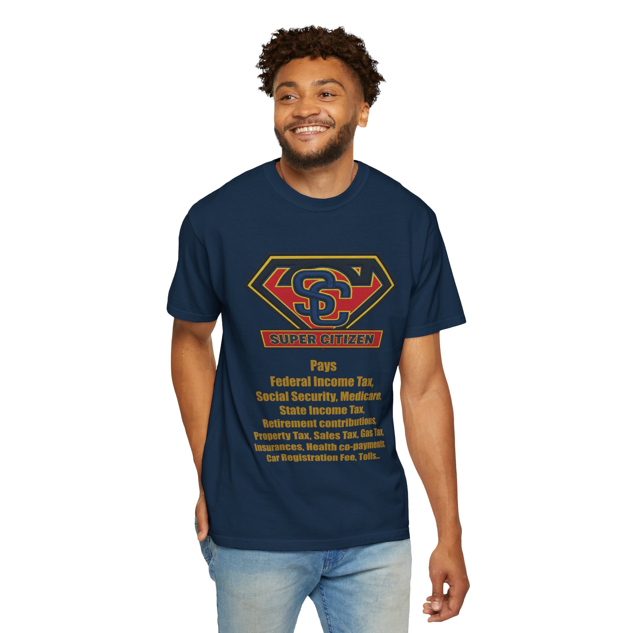 Super Citizen Graphic T-Shirt — "Pays so many taxes" (Yellow text) - A protest tee for everyday people. Regular citizens pay taxes at every step of life—income, purchases, property—while the burden...