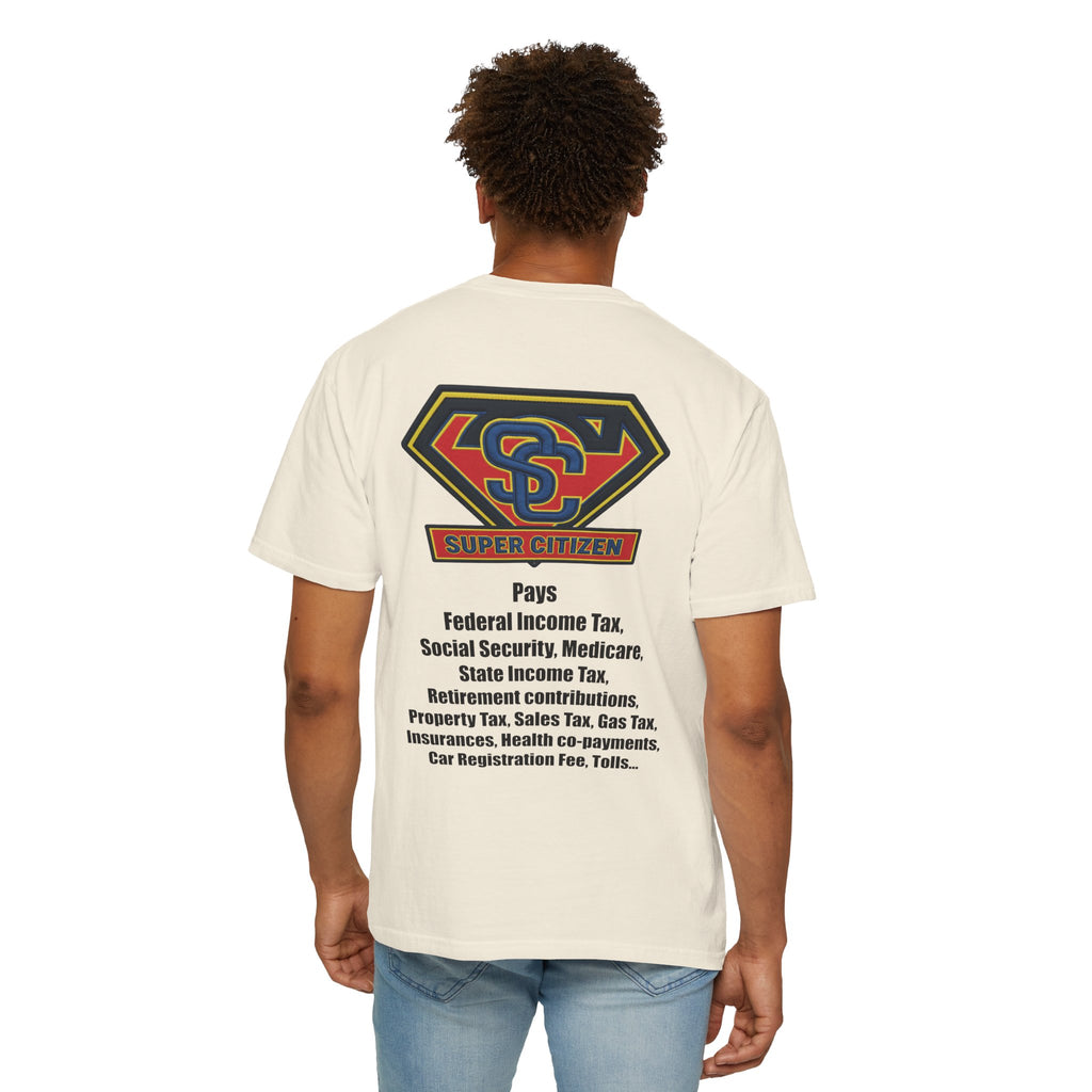 Super Citizen - Printed both sides — "Tax, Tax, Tax" Protest Tee (Black Text) - A protest tee for everyday people. Regular citizens pay so many and more taxes than wealthy ones. Wear it to show your...