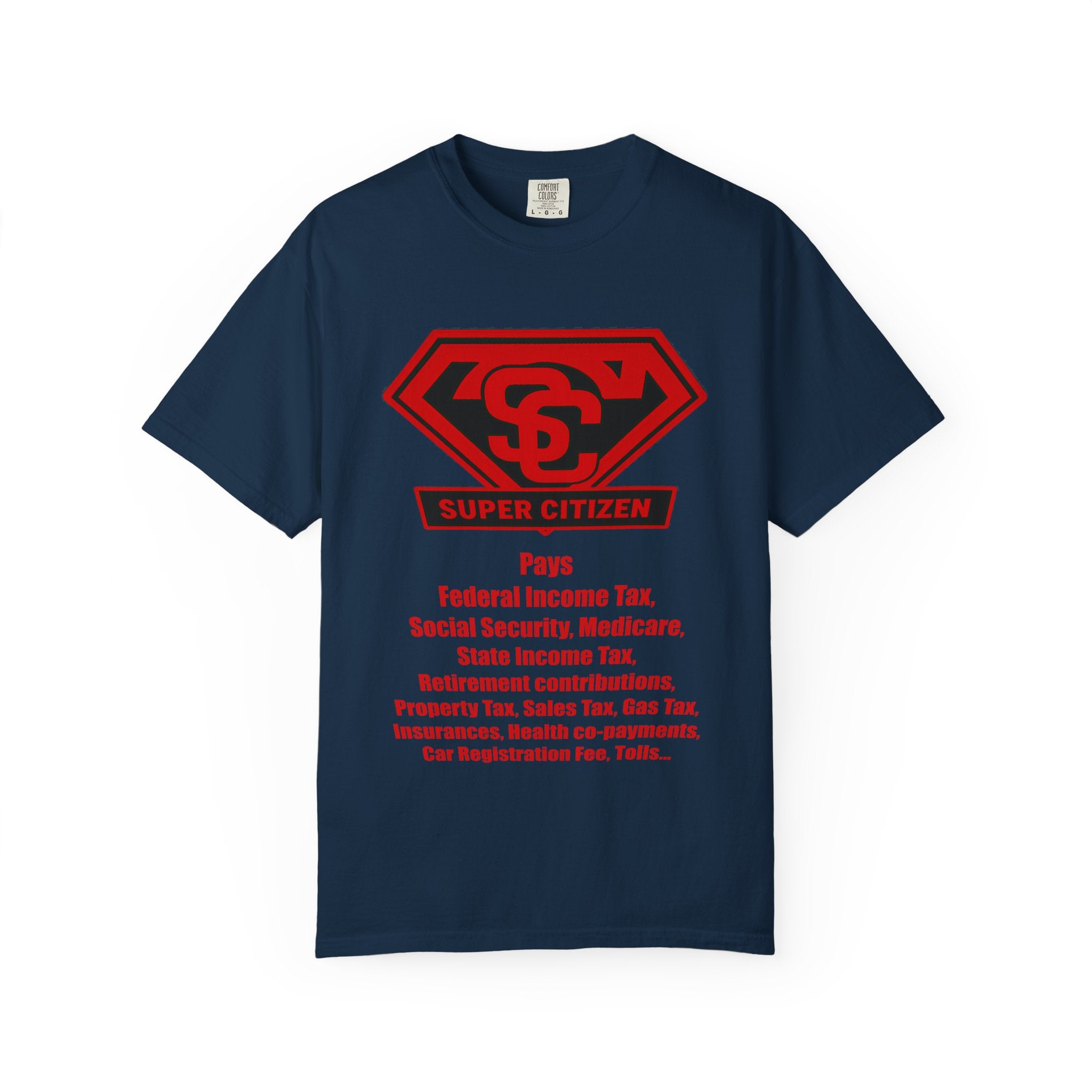 Super Citizen Graphic T-Shirt — "Pays so many taxes" (Special Edition) - A protest tee for everyday people. Regular citizens pay taxes at every step of life—income, purchases, property—while the...