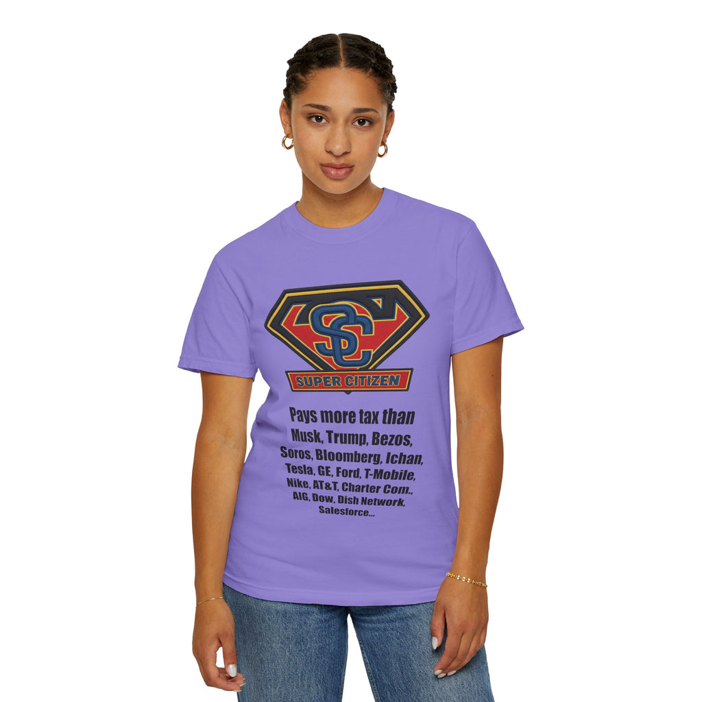 Super Citizen Graphic T-Shirt — "Pays More Tax Than" Protest Tee (Black Text) -  A protest tee for everyday people. Regular citizens pay more taxes than wealthy ones.  Wear it to show your frustration...