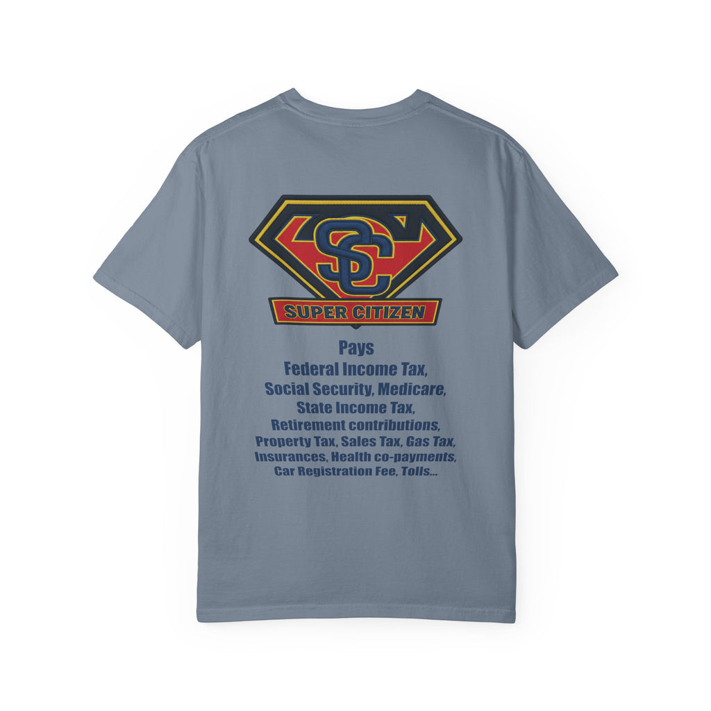Super Citizen - Printed both sides — "Tax, Tax, Tax" Protest Tee (Blue Text) -  A protest tee for everyday people. Regular citizens pay so many and more taxes than wealthy ones.  Wear it to show your...