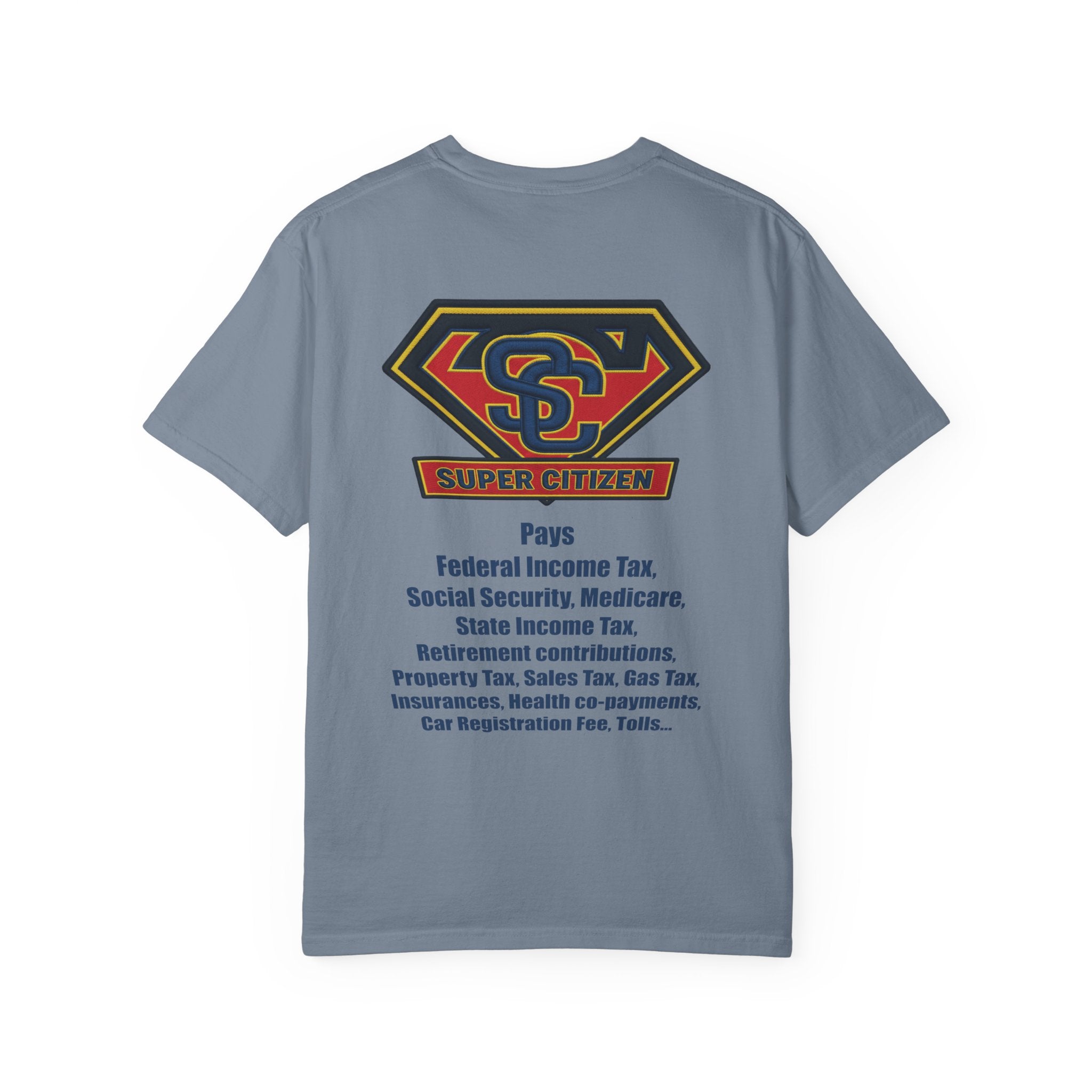 Super Citizen - Printed both sides — "Tax, Tax, Tax" Protest Tee (Blue Text) -  A protest tee for everyday people. Regular citizens pay so many and more taxes than wealthy ones.  Wear it to show your...