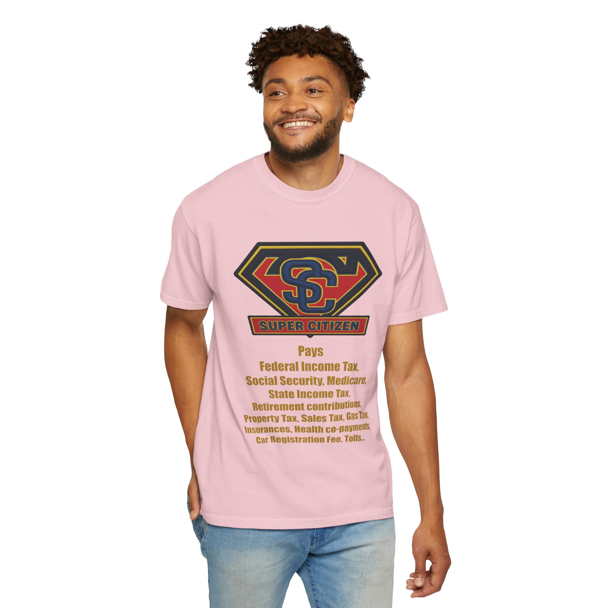 Super Citizen Graphic T-Shirt — "Pays so many taxes" (Yellow text) - A protest tee for everyday people. Regular citizens pay taxes at every step of life—income, purchases, property—while the burden...