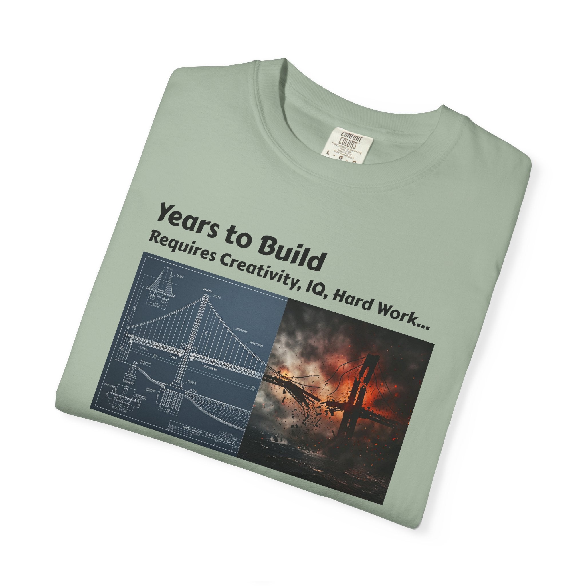 T-Shirt — "Years to Build, Seconds to Destroy" Bridge & Fire Graphic
