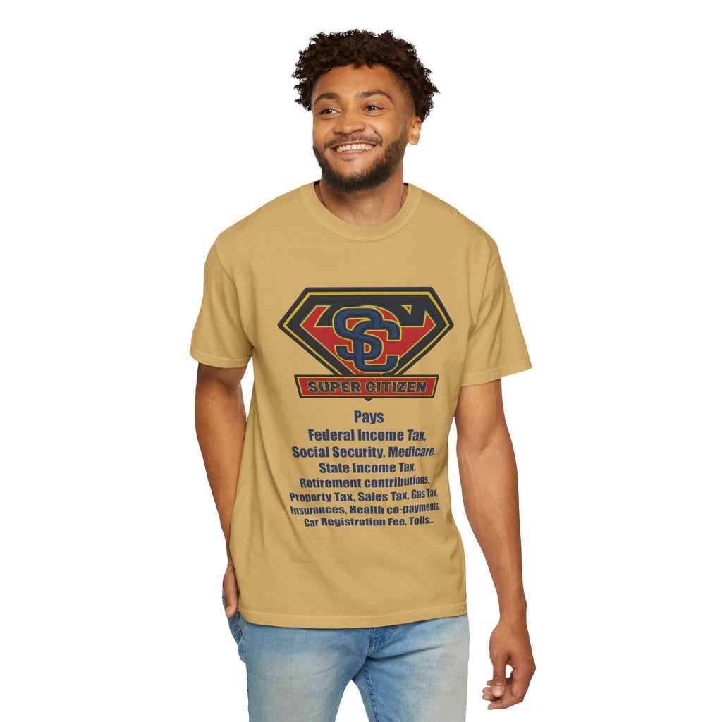 Super Citizen Graphic T-Shirt — "Pays so many taxes" (Blue text) - A protest tee for everyday people. Regular citizens pay taxes at every step of life—income, purchases, property—while the burden...