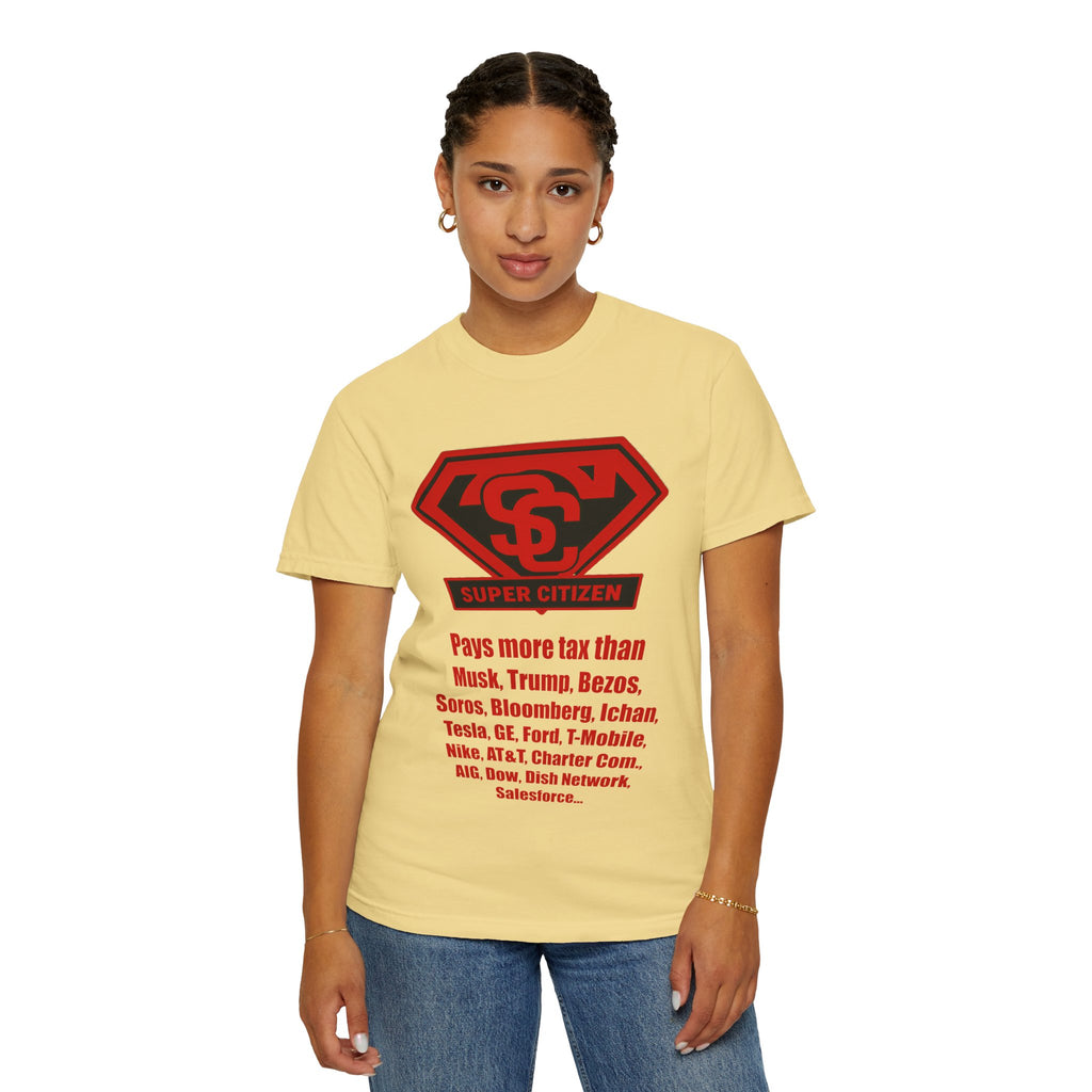 Super Citizen - Printed both sides — "Tax, Tax, Tax" Protest Tee (Special Edition) - A protest tee for everyday people. Regular citizens pay so many and more taxes than wealthy ones. Wear it to show...