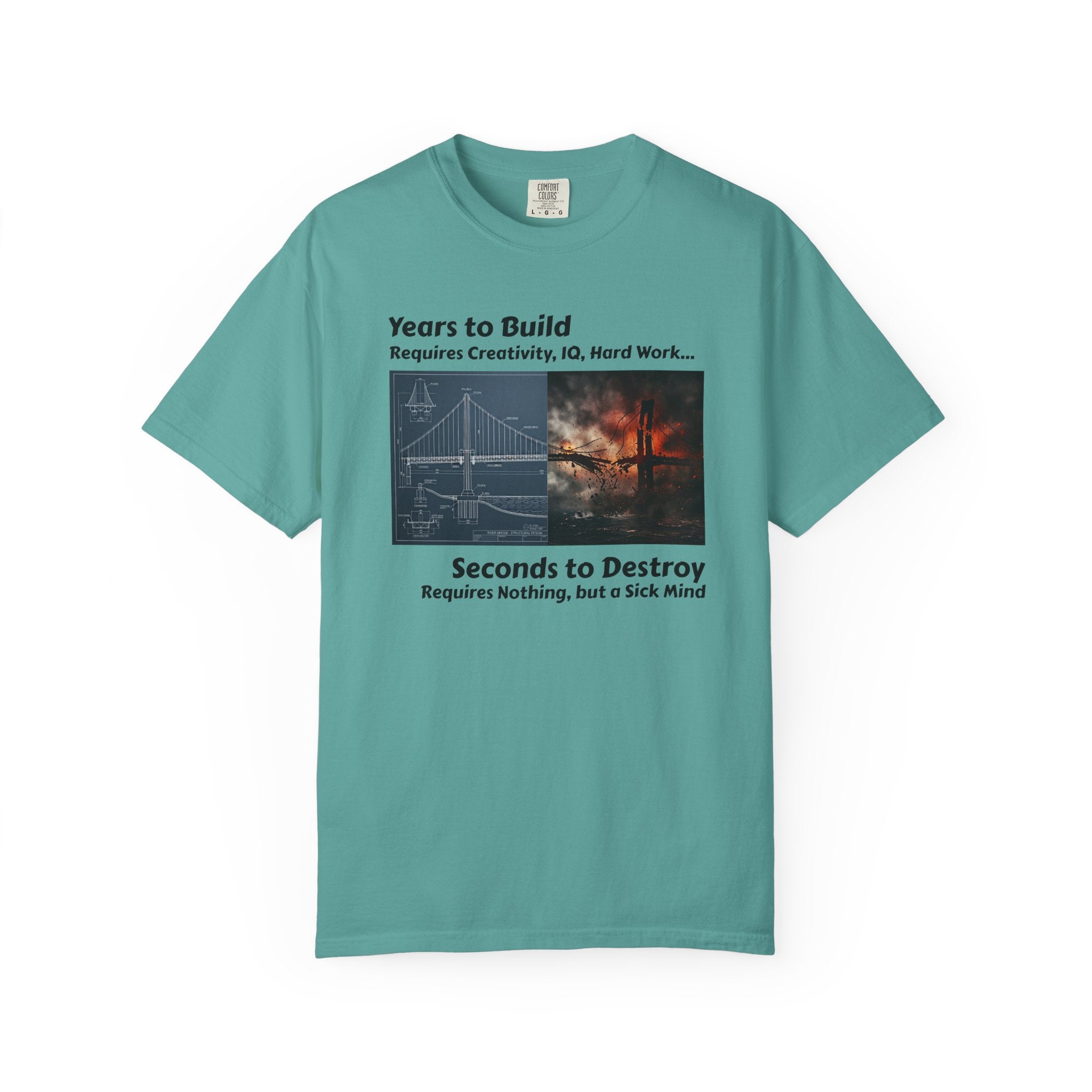 T-Shirt — "Years to Build, Seconds to Destroy" Bridge & Fire Graphic