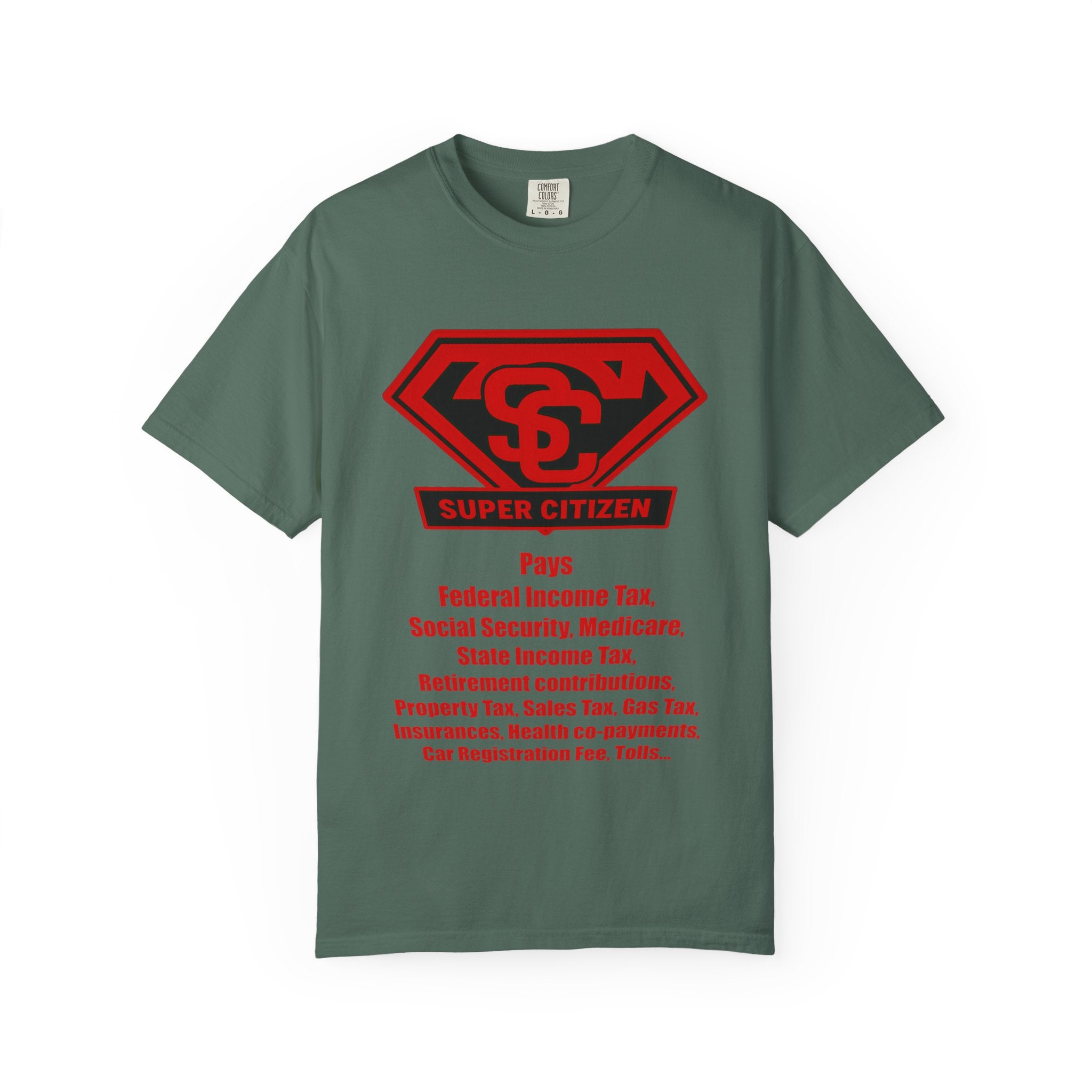 Super Citizen Graphic T-Shirt — "Pays so many taxes" (Special Edition) - A protest tee for everyday people. Regular citizens pay taxes at every step of life—income, purchases, property—while the...