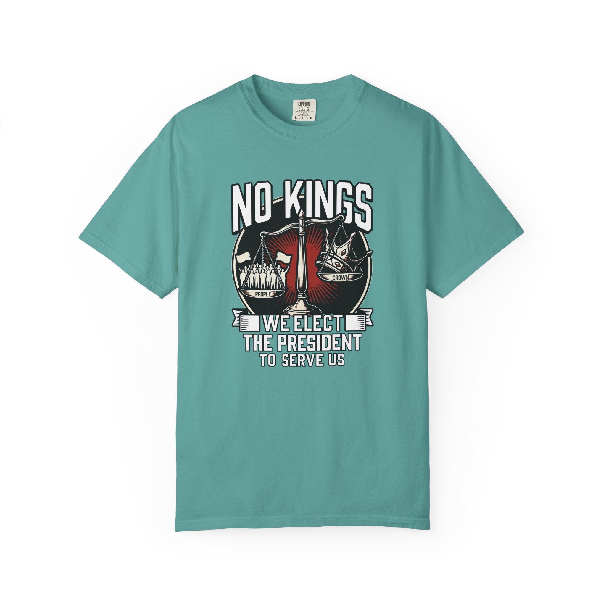 No Kings — We Elect the President to Serve Us — Protest Tee