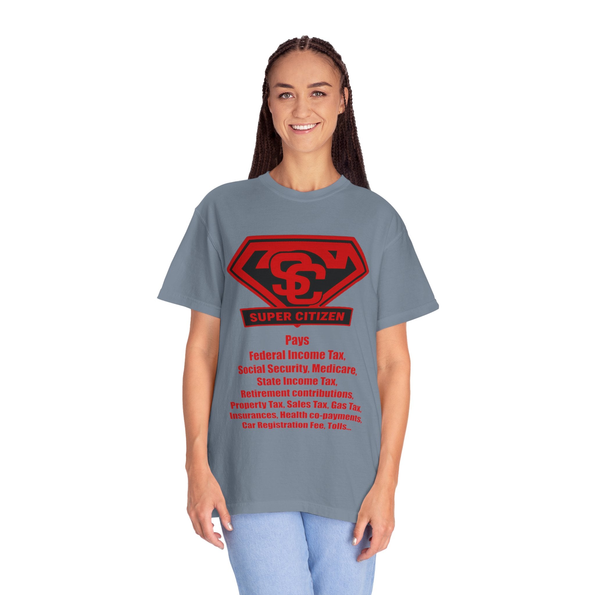 Super Citizen Graphic T-Shirt — "Pays so many taxes" (Special Edition) - A protest tee for everyday people. Regular citizens pay taxes at every step of life—income, purchases, property—while the...