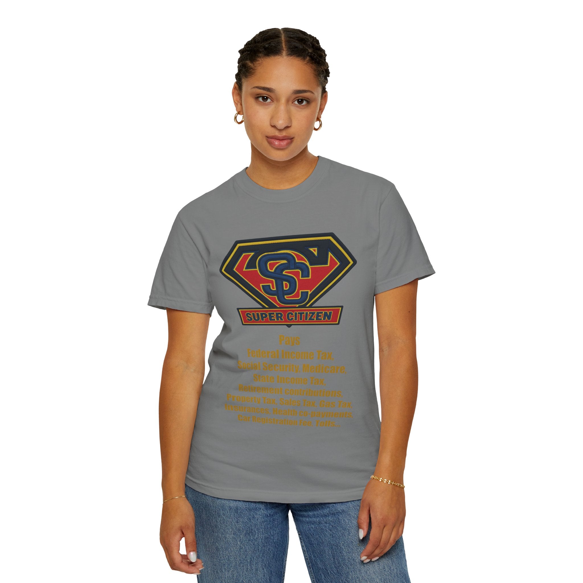 Super Citizen Graphic T-Shirt — "Pays so many taxes" (Yellow text) - A protest tee for everyday people. Regular citizens pay taxes at every step of life—income, purchases, property—while the burden...