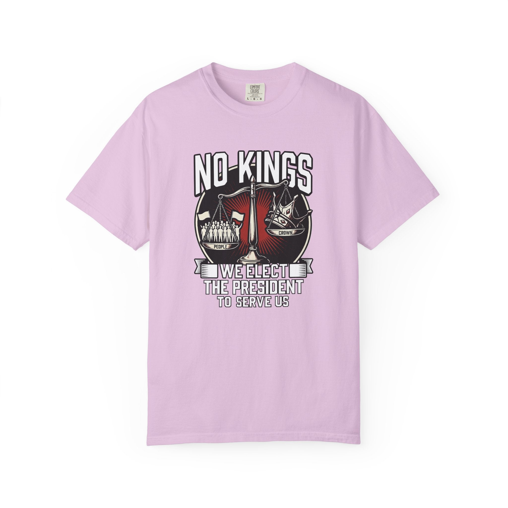 No Kings — We Elect the President to Serve Us — Protest Tee