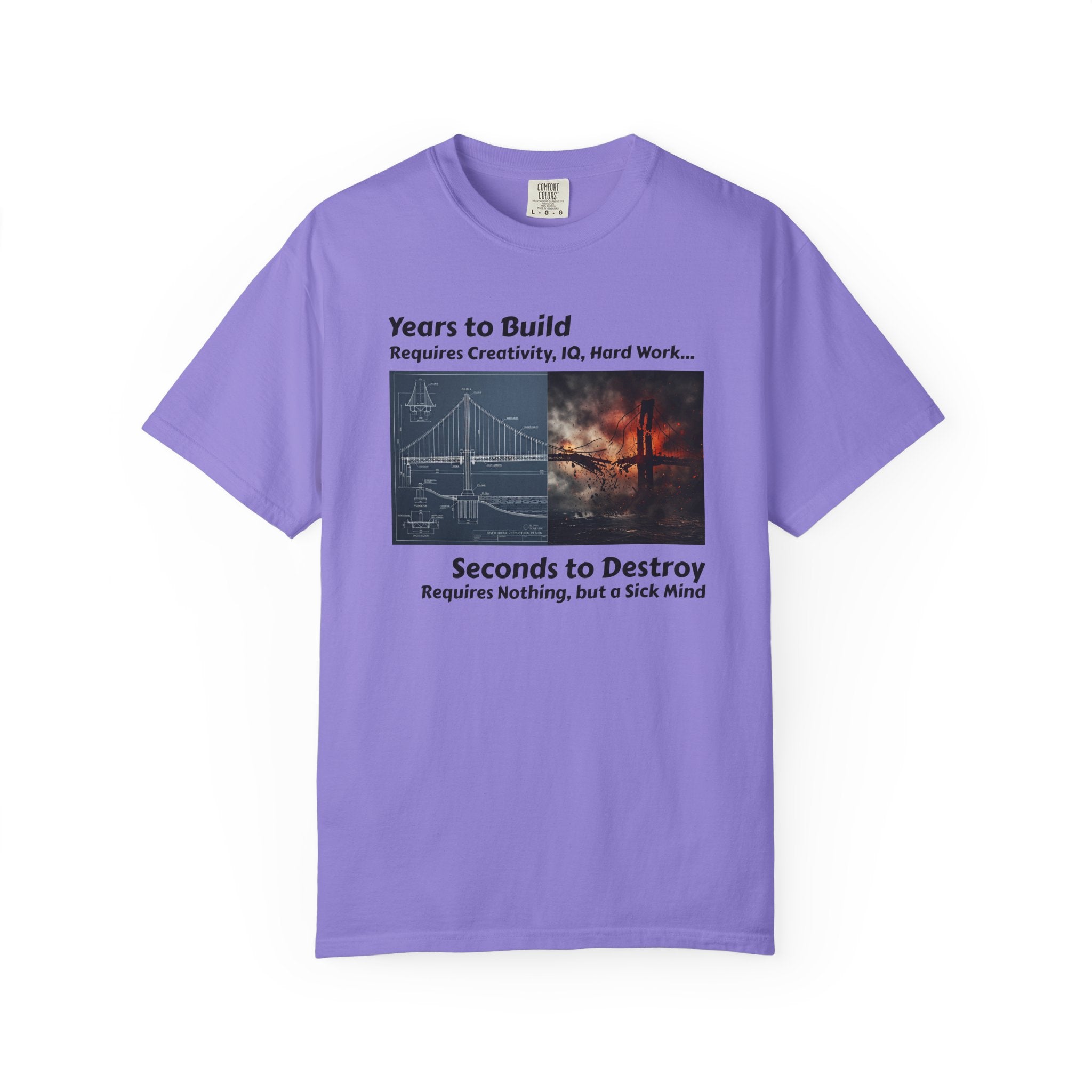T-Shirt — "Years to Build, Seconds to Destroy" Bridge & Fire Graphic