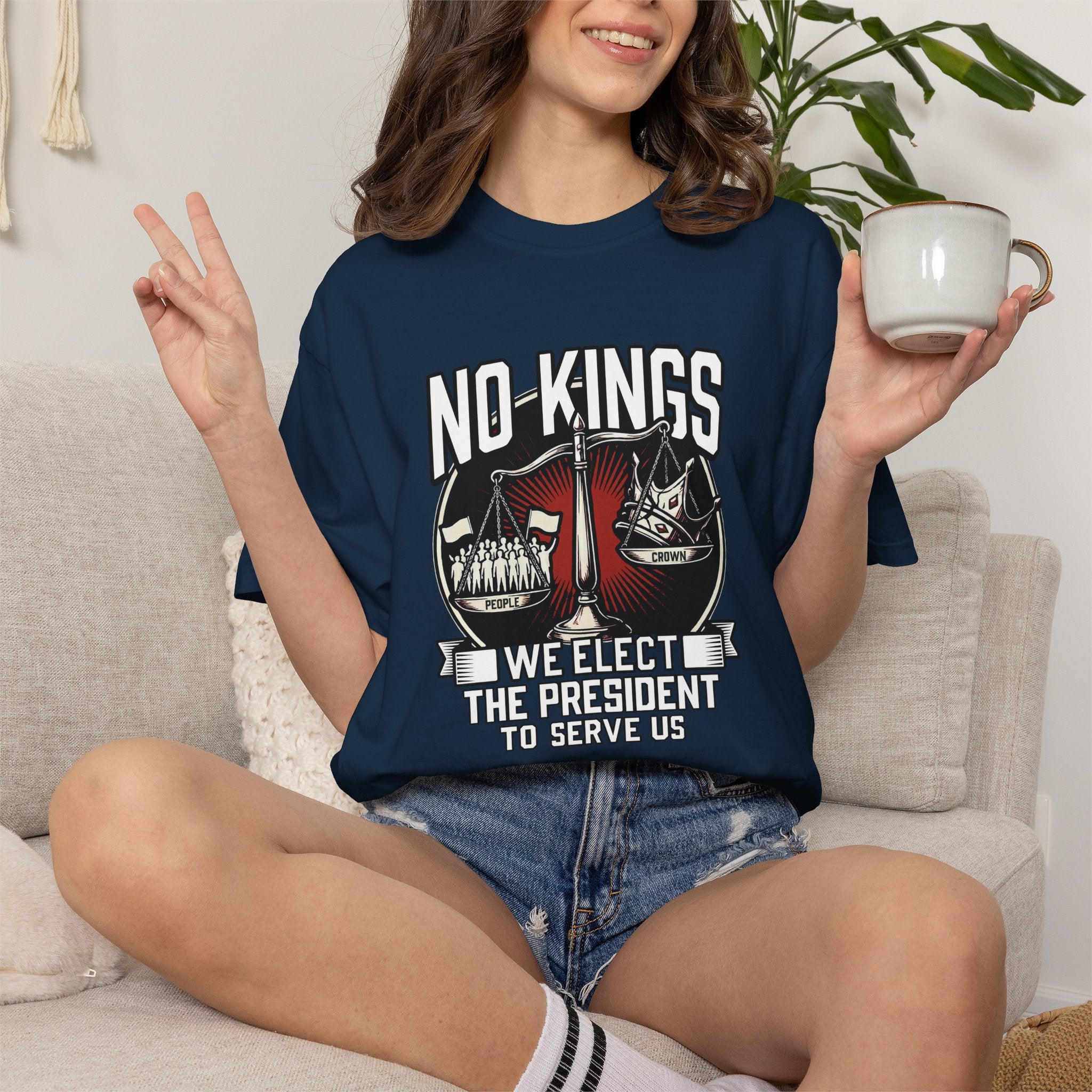No Kings — We Elect the President to Serve Us — Protest Tee