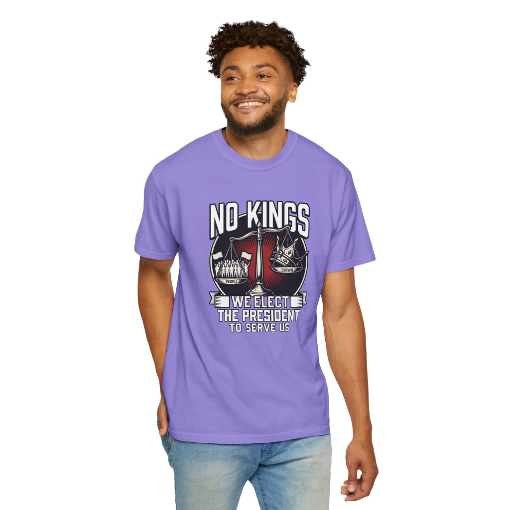 No Kings — We Elect the President to Serve Us — Protest Tee
