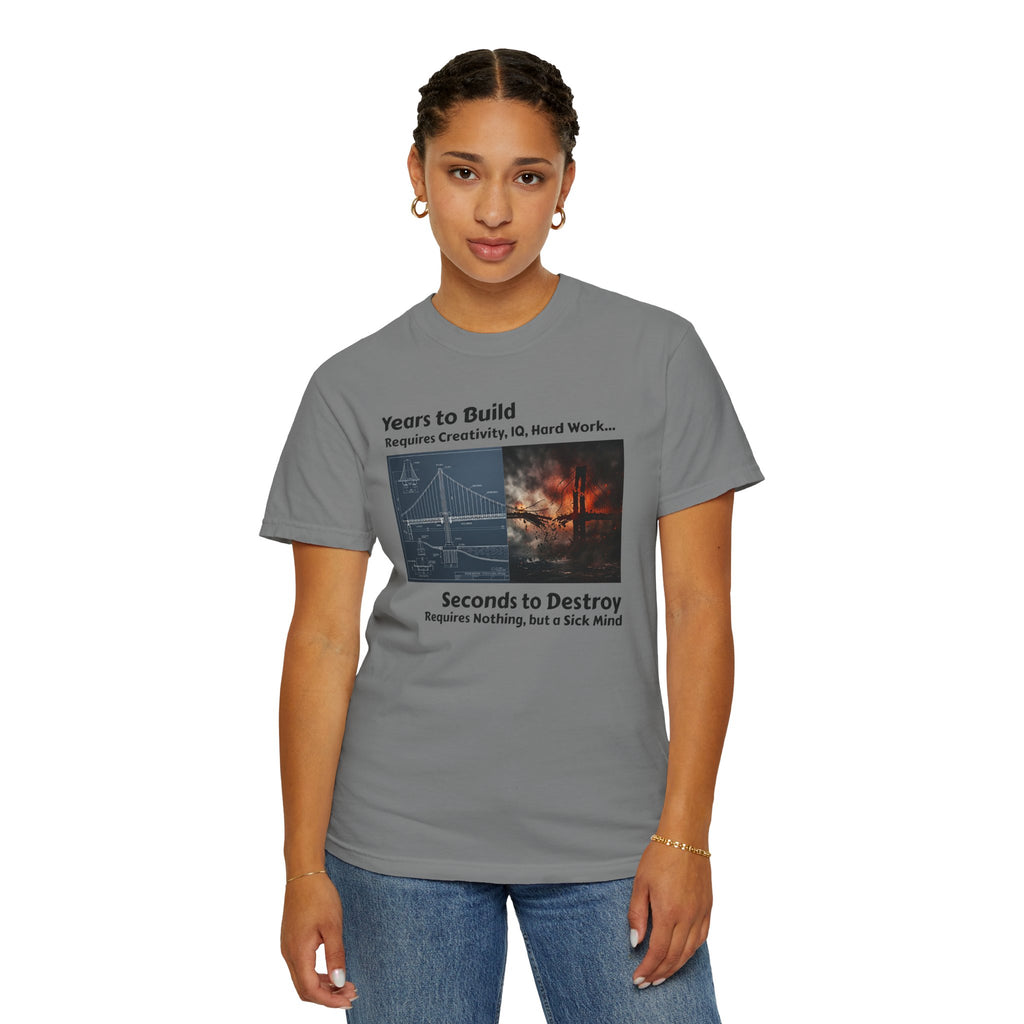 T-Shirt — "Years to Build, Seconds to Destroy" Bridge & Fire Graphic
