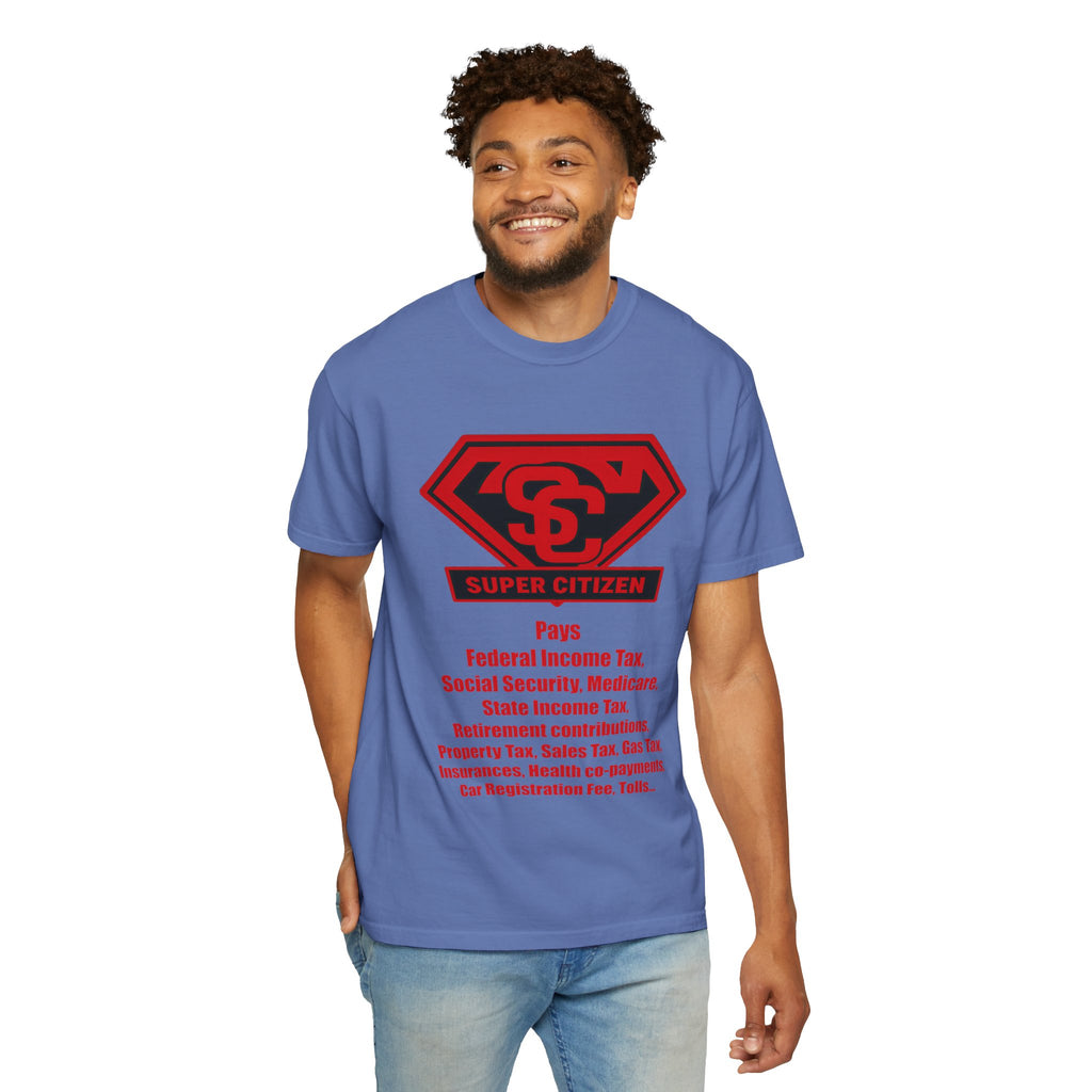 Super Citizen Graphic T-Shirt — "Pays so many taxes" (Special Edition) - A protest tee for everyday people. Regular citizens pay taxes at every step of life—income, purchases, property—while the...