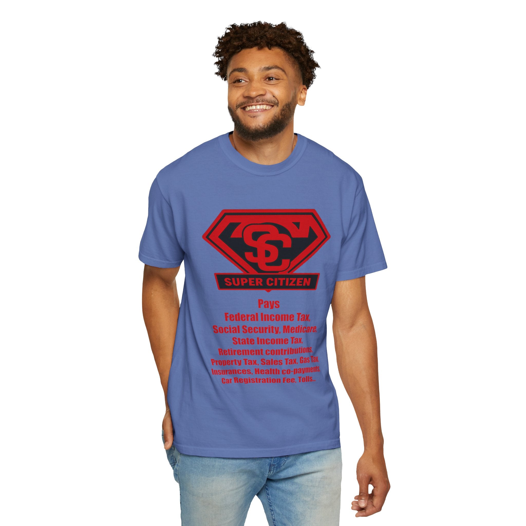 Super Citizen Graphic T-Shirt — "Pays so many taxes" (Special Edition) - A protest tee for everyday people. Regular citizens pay taxes at every step of life—income, purchases, property—while the...