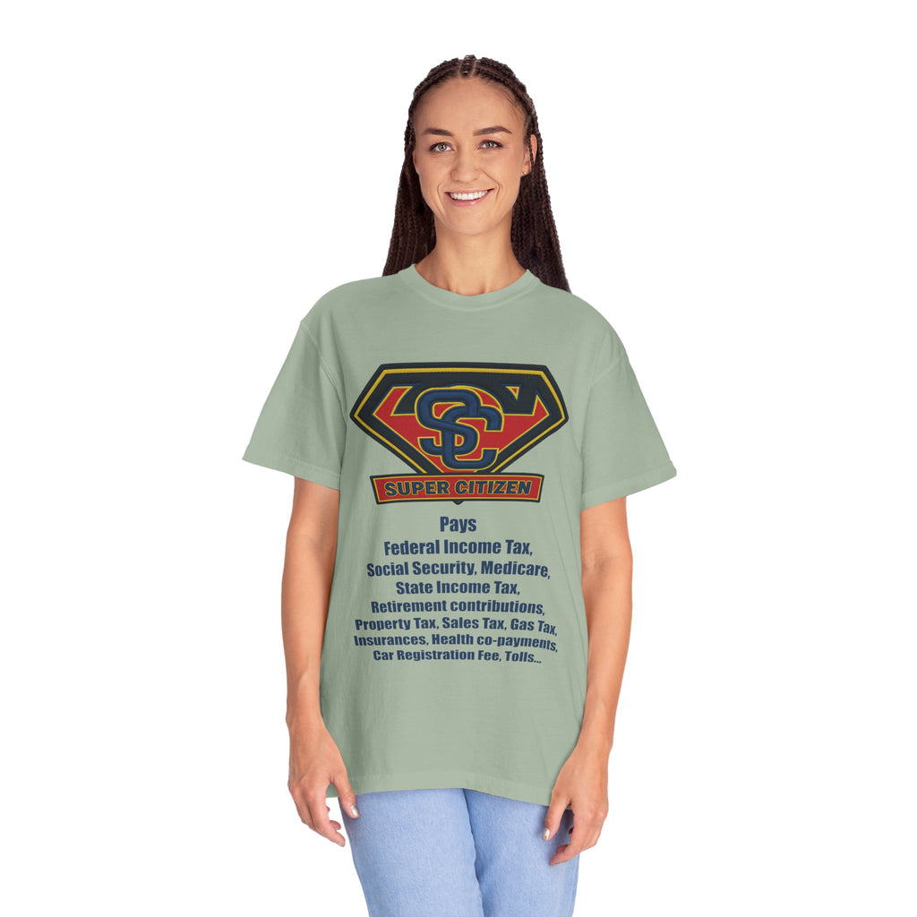 Super Citizen Graphic T-Shirt — "Pays so many taxes" (Blue text) - A protest tee for everyday people. Regular citizens pay taxes at every step of life—income, purchases, property—while the burden...