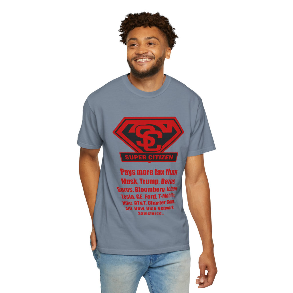 Super Citizen - Printed both sides — "Tax, Tax, Tax" Protest Tee (Special Edition) - A protest tee for everyday people. Regular citizens pay so many and more taxes than wealthy ones. Wear it to show...