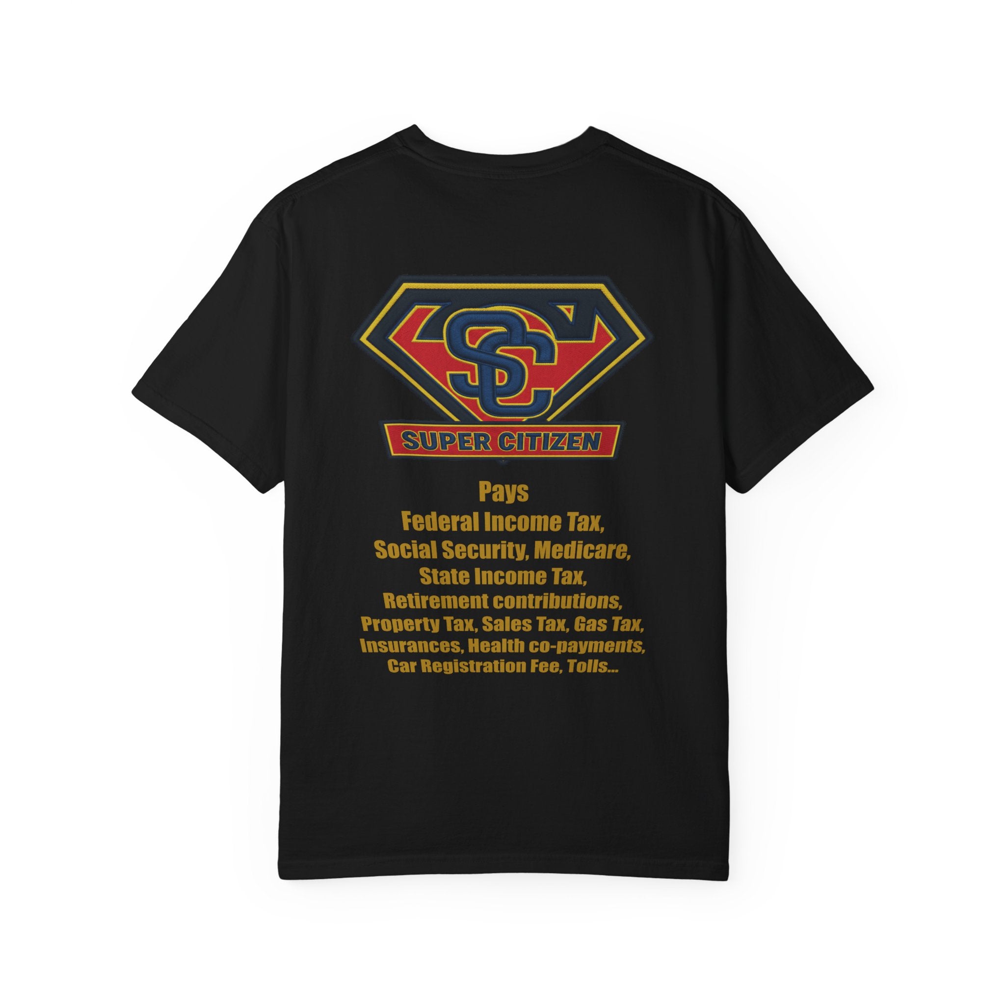 Super Citizen - Printed both sides — "Tax, Tax, Tax" Protest Tee (Yellow Text) - A protest tee for everyday people. Regular citizens pay so many and more taxes than wealthy ones. Wear it to show your...