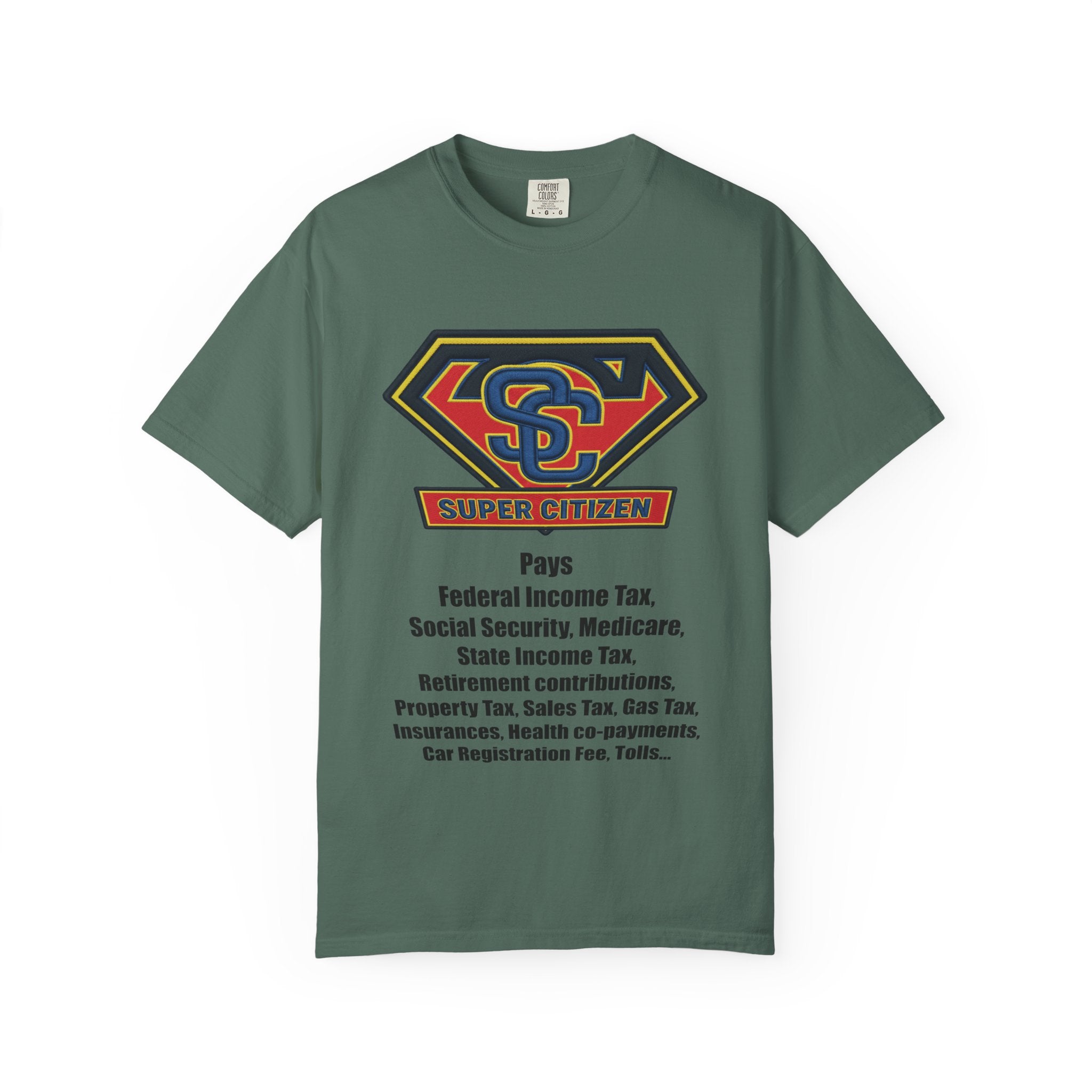 Super Citizen Graphic T-Shirt — "Pays so many taxes" (Black text) - A protest tee for everyday people. Regular citizens pay taxes at every step of life—income, purchases, property—while the burden...