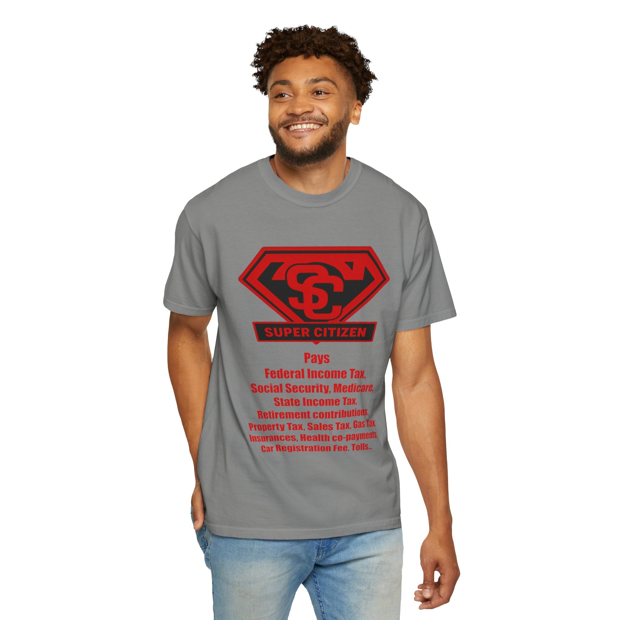 Super Citizen Graphic T-Shirt — "Pays so many taxes" (Special Edition) - A protest tee for everyday people. Regular citizens pay taxes at every step of life—income, purchases, property—while the...