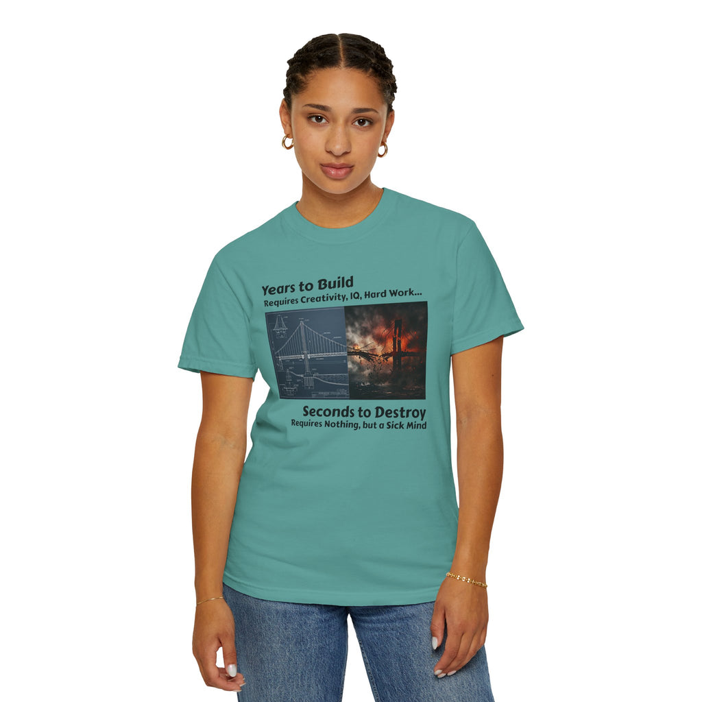 T-Shirt — "Years to Build, Seconds to Destroy" Bridge & Fire Graphic