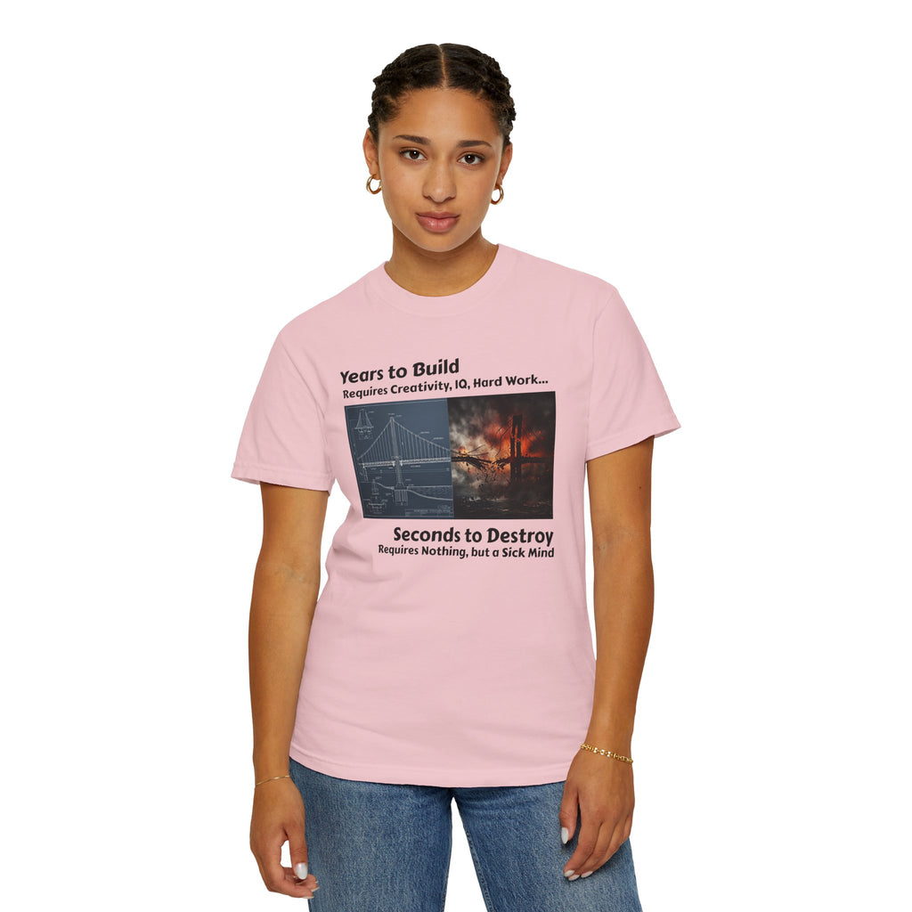 T-Shirt — "Years to Build, Seconds to Destroy" Bridge & Fire Graphic