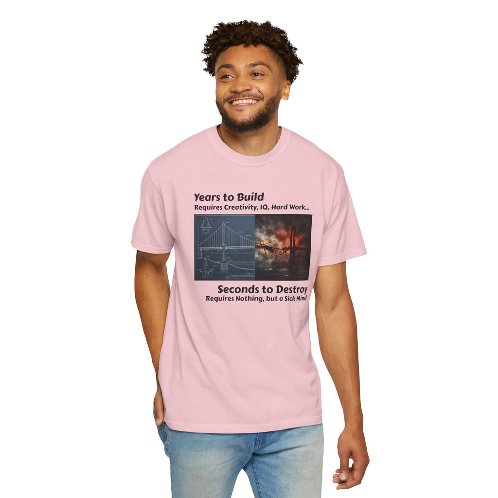 T-Shirt — "Years to Build, Seconds to Destroy" Bridge & Fire Graphic