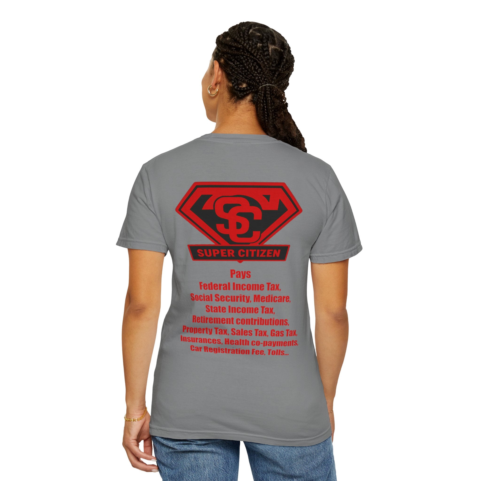 Super Citizen - Printed both sides — "Tax, Tax, Tax" Protest Tee (Special Edition) - A protest tee for everyday people. Regular citizens pay so many and more taxes than wealthy ones. Wear it to show...