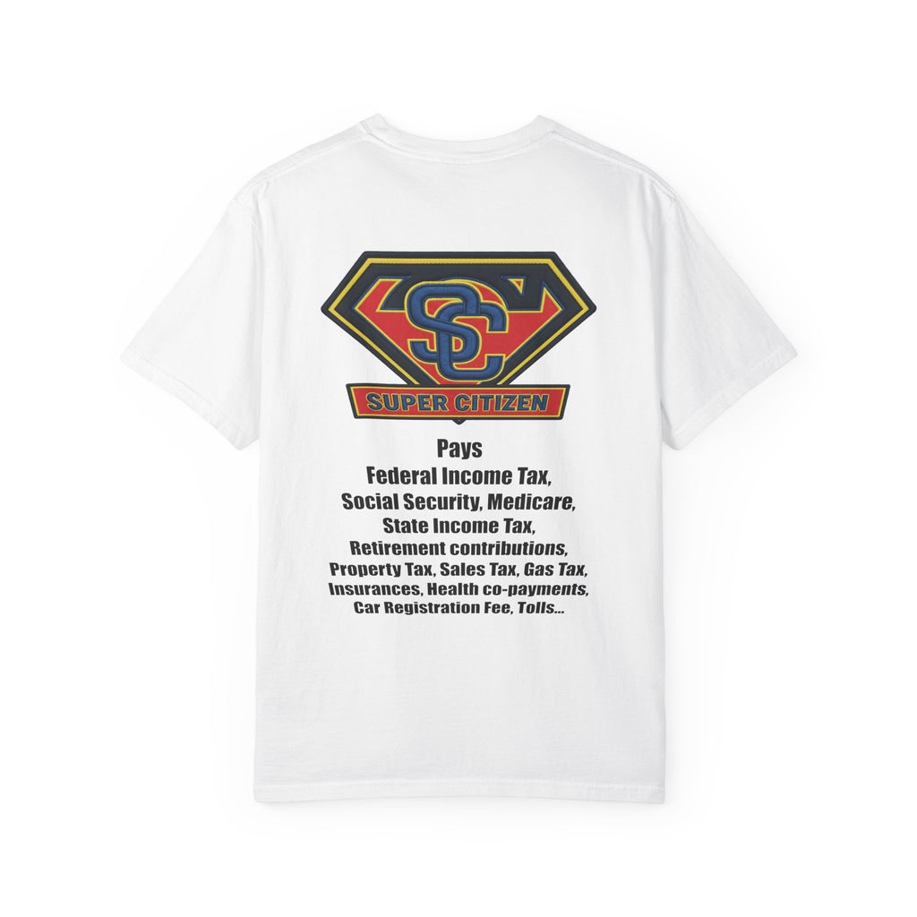 Super Citizen - Printed both sides — "Tax, Tax, Tax" Protest Tee (Black Text) - A protest tee for everyday people. Regular citizens pay so many and more taxes than wealthy ones. Wear it to show your...
