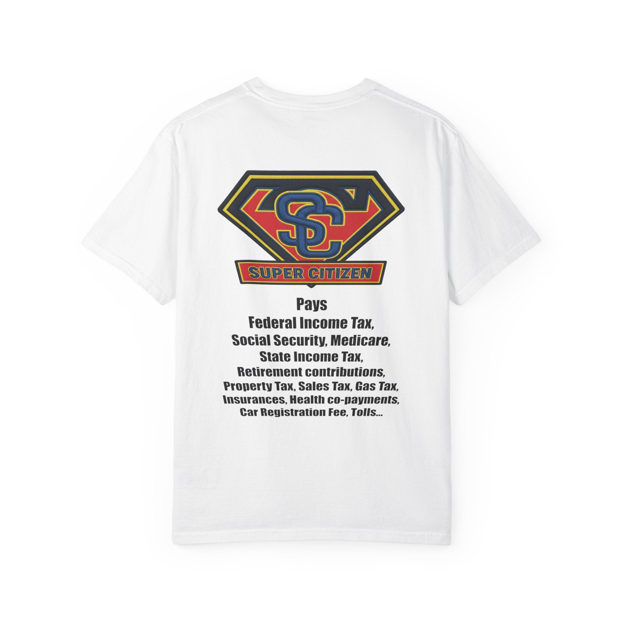 Super Citizen - Printed both sides — "Tax, Tax, Tax" Protest Tee (Black Text) - A protest tee for everyday people. Regular citizens pay so many and more taxes than wealthy ones. Wear it to show your...