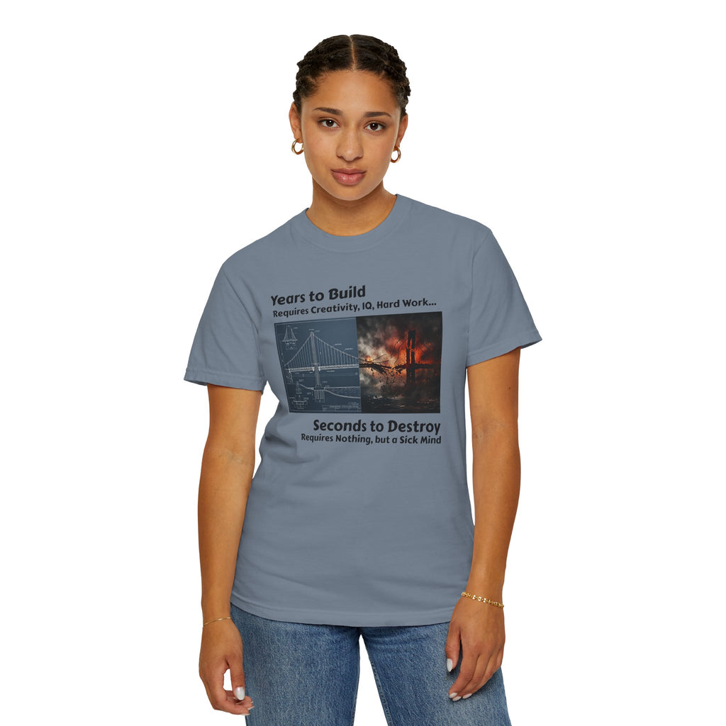 T-Shirt — "Years to Build, Seconds to Destroy" Bridge & Fire Graphic