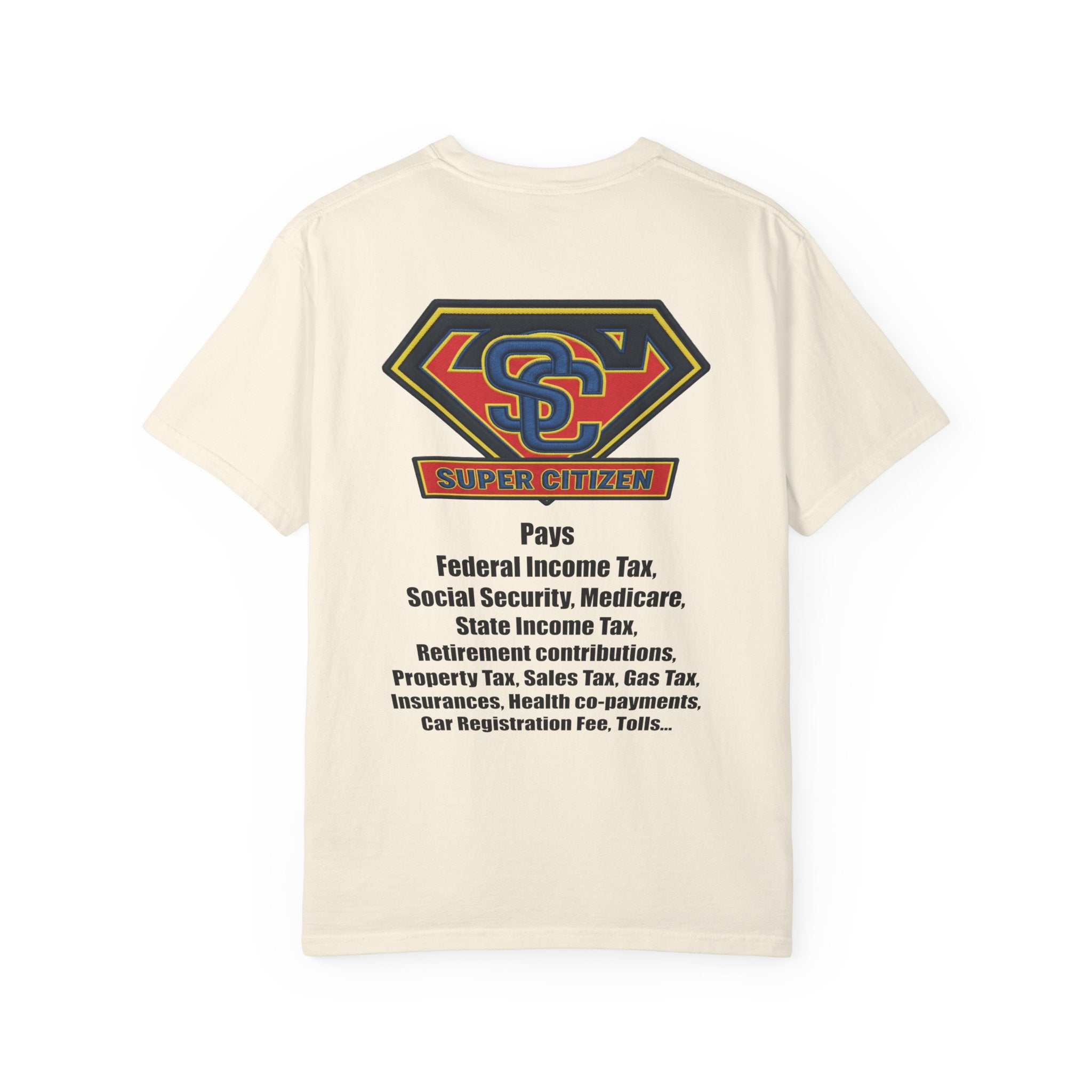 Super Citizen - Printed both sides — "Tax, Tax, Tax" Protest Tee (Black Text) - A protest tee for everyday people. Regular citizens pay so many and more taxes than wealthy ones. Wear it to show your...