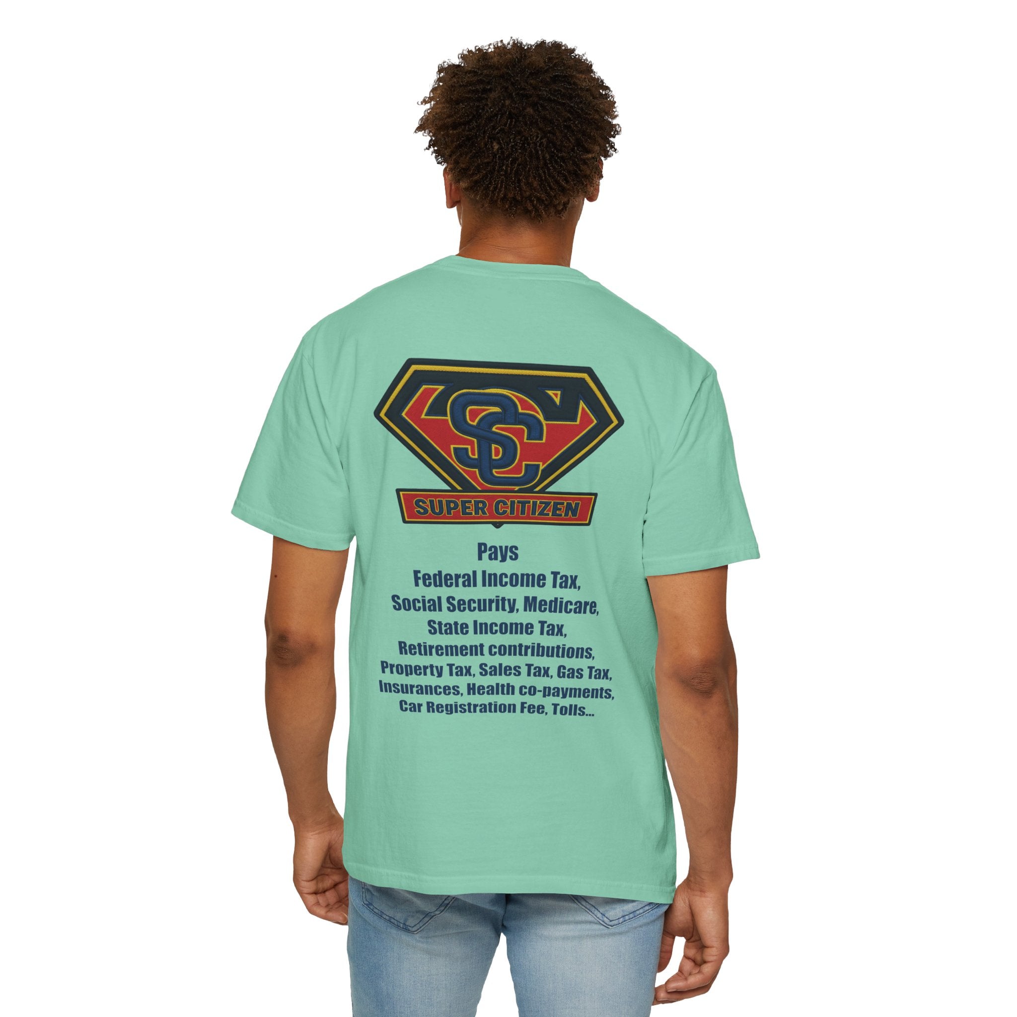 Super Citizen - Printed both sides — "Tax, Tax, Tax" Protest Tee (Blue Text) -  A protest tee for everyday people. Regular citizens pay so many and more taxes than wealthy ones.  Wear it to show your...