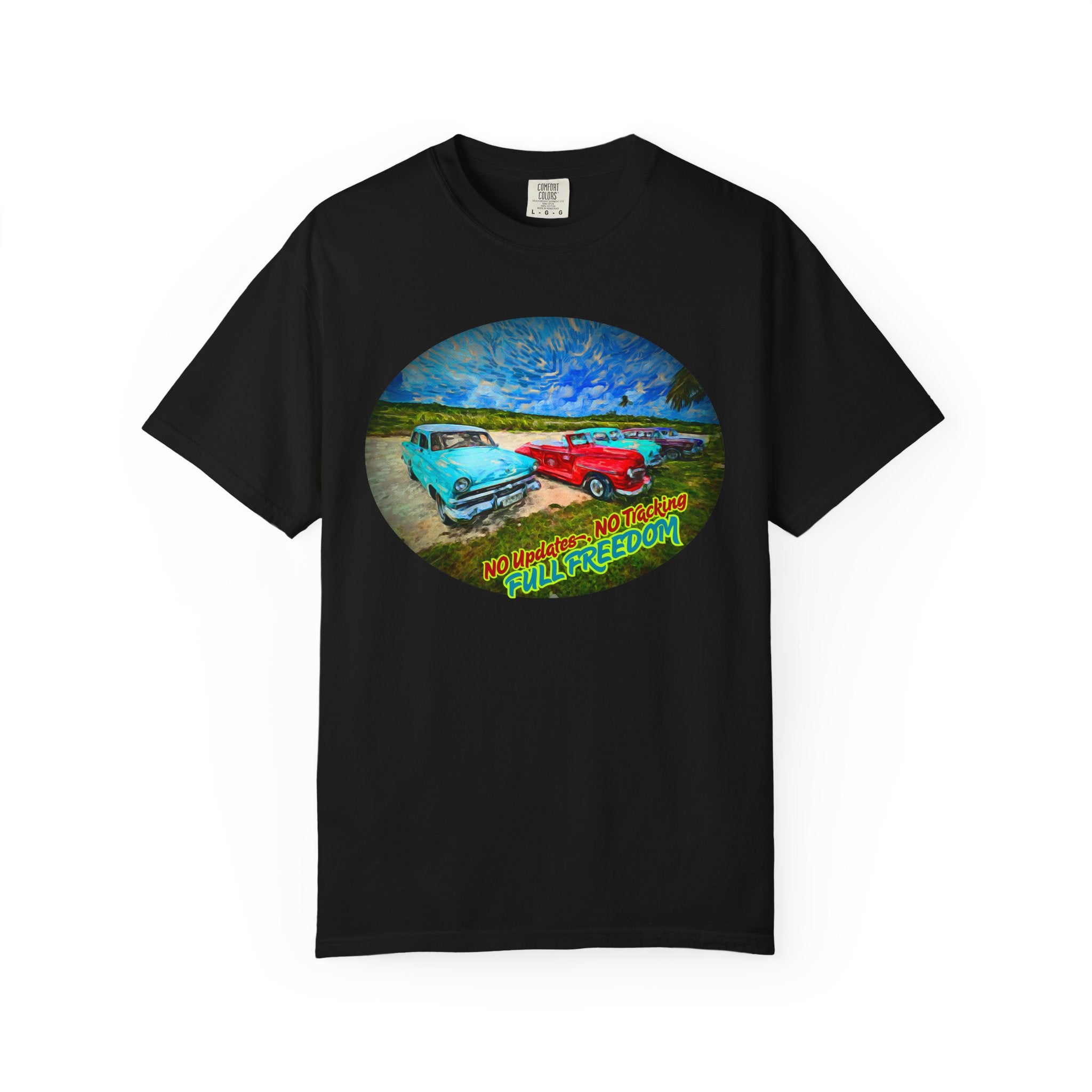 Copy of Classic Cars T-Shirt — 'No Updates, No Tracking, FULL FREEDOM' Tee