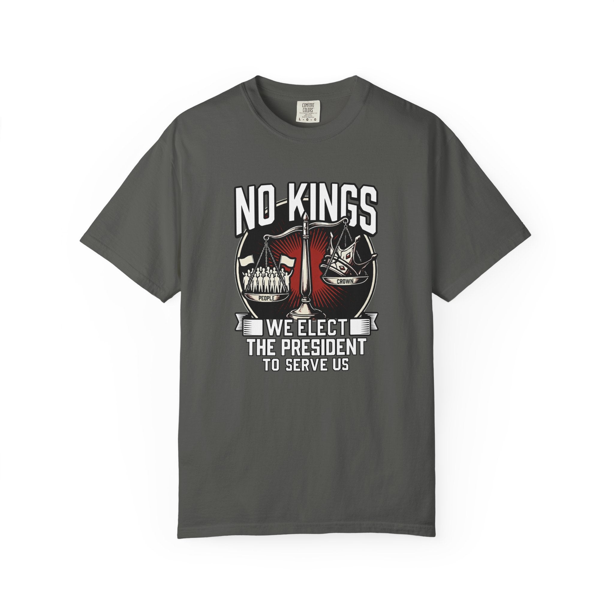 No Kings — We Elect the President to Serve Us — Protest Tee