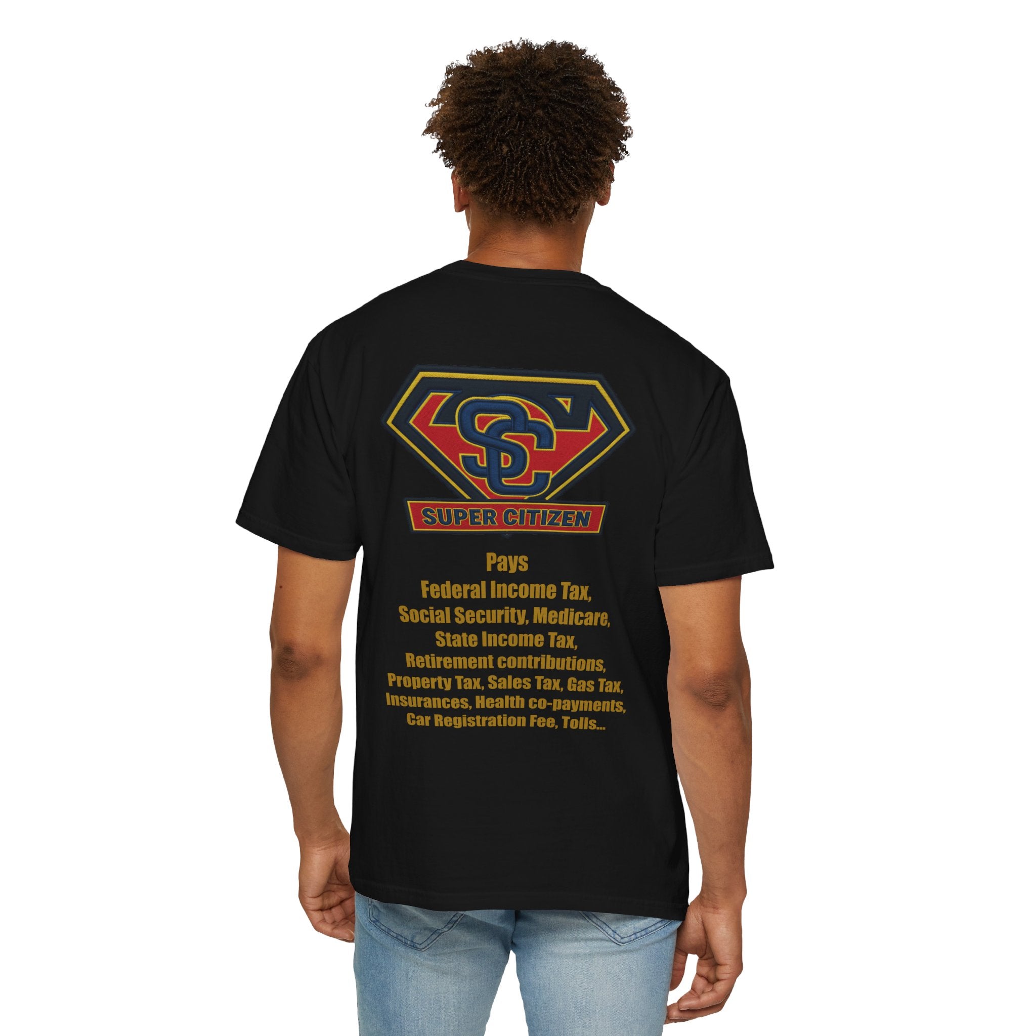 Super Citizen - Printed both sides — "Tax, Tax, Tax" Protest Tee (Yellow Text) - A protest tee for everyday people. Regular citizens pay so many and more taxes than wealthy ones. Wear it to show your...