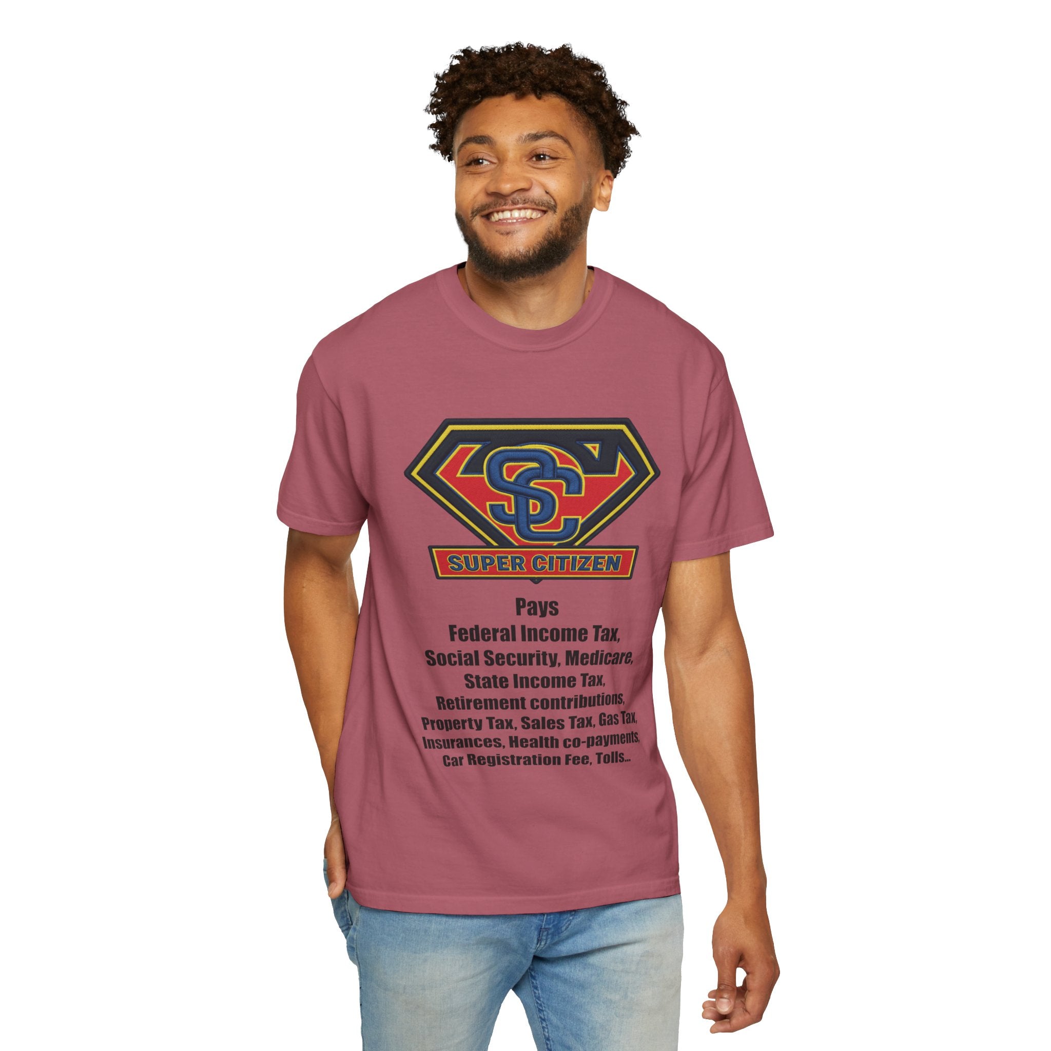 Super Citizen Graphic T-Shirt — "Pays so many taxes" (Black text) - A protest tee for everyday people. Regular citizens pay taxes at every step of life—income, purchases, property—while the burden...