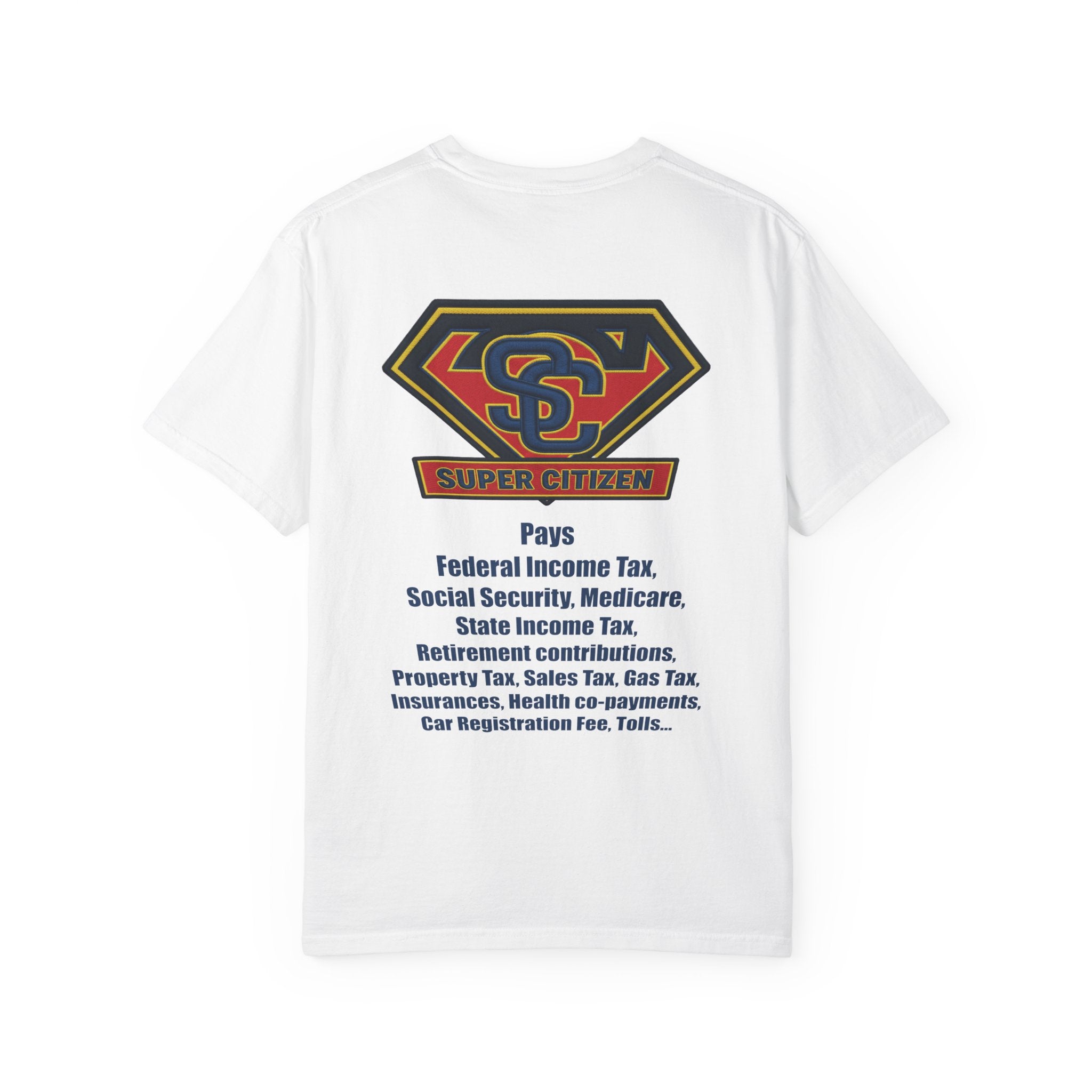 Super Citizen - Printed both sides — "Tax, Tax, Tax" Protest Tee (Blue Text) -  A protest tee for everyday people. Regular citizens pay so many and more taxes than wealthy ones.  Wear it to show your...