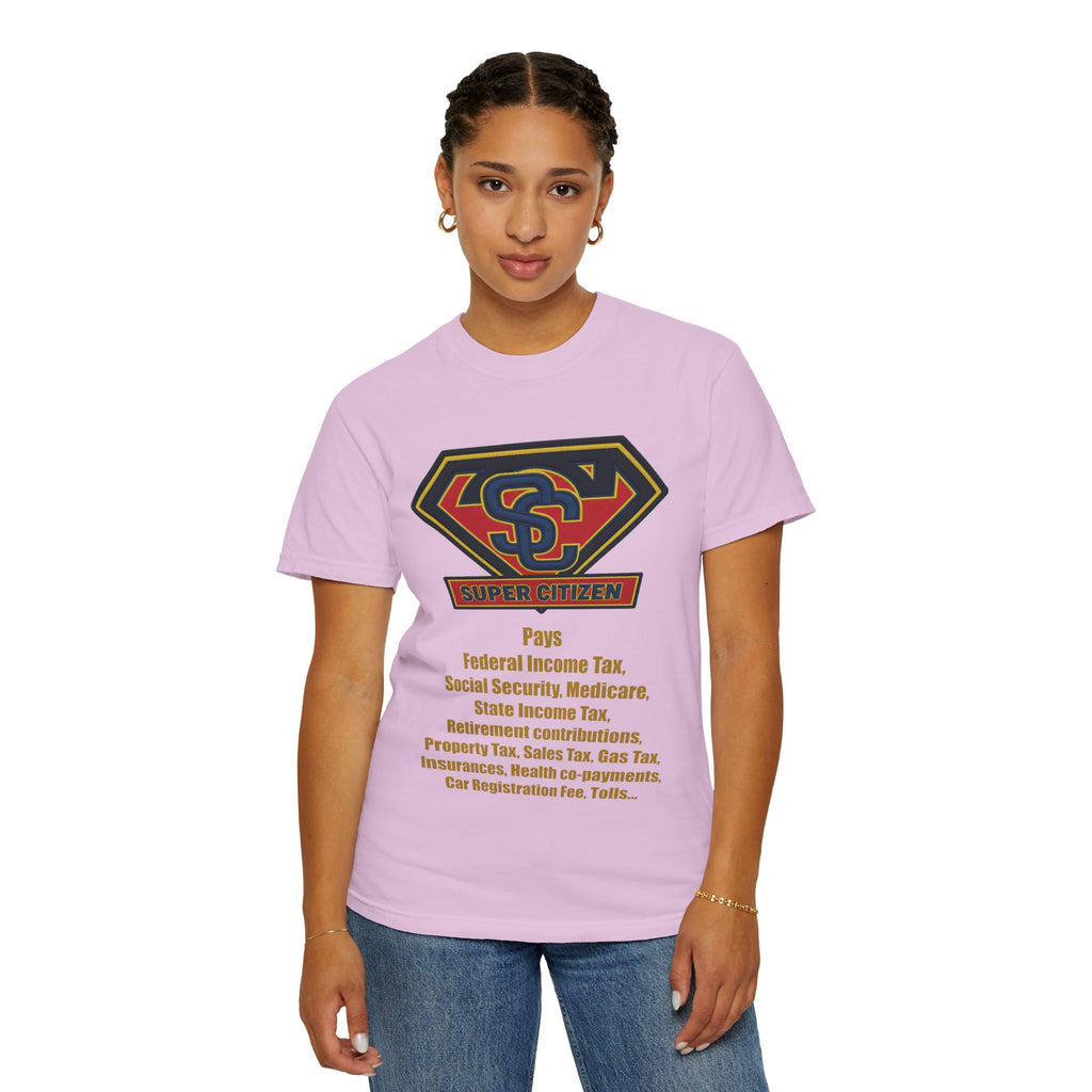 Super Citizen Graphic T-Shirt — "Pays so many taxes" (Yellow text) - A protest tee for everyday people. Regular citizens pay taxes at every step of life—income, purchases, property—while the burden...