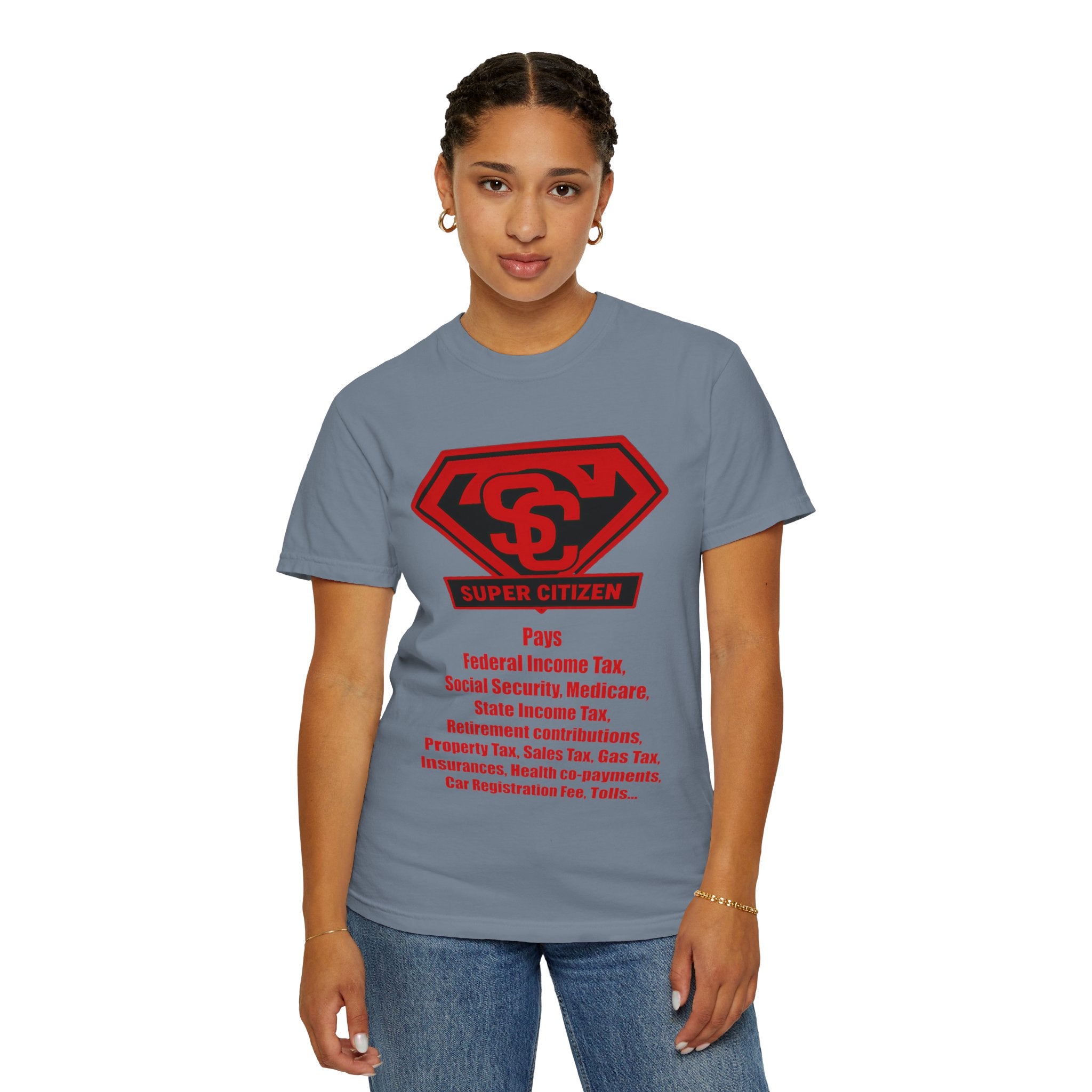 Super Citizen Graphic T-Shirt — "Pays so many taxes" (Special Edition) - A protest tee for everyday people. Regular citizens pay taxes at every step of life—income, purchases, property—while the...