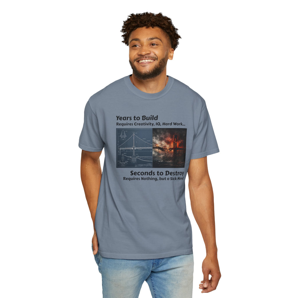 T-Shirt — "Years to Build, Seconds to Destroy" Bridge & Fire Graphic