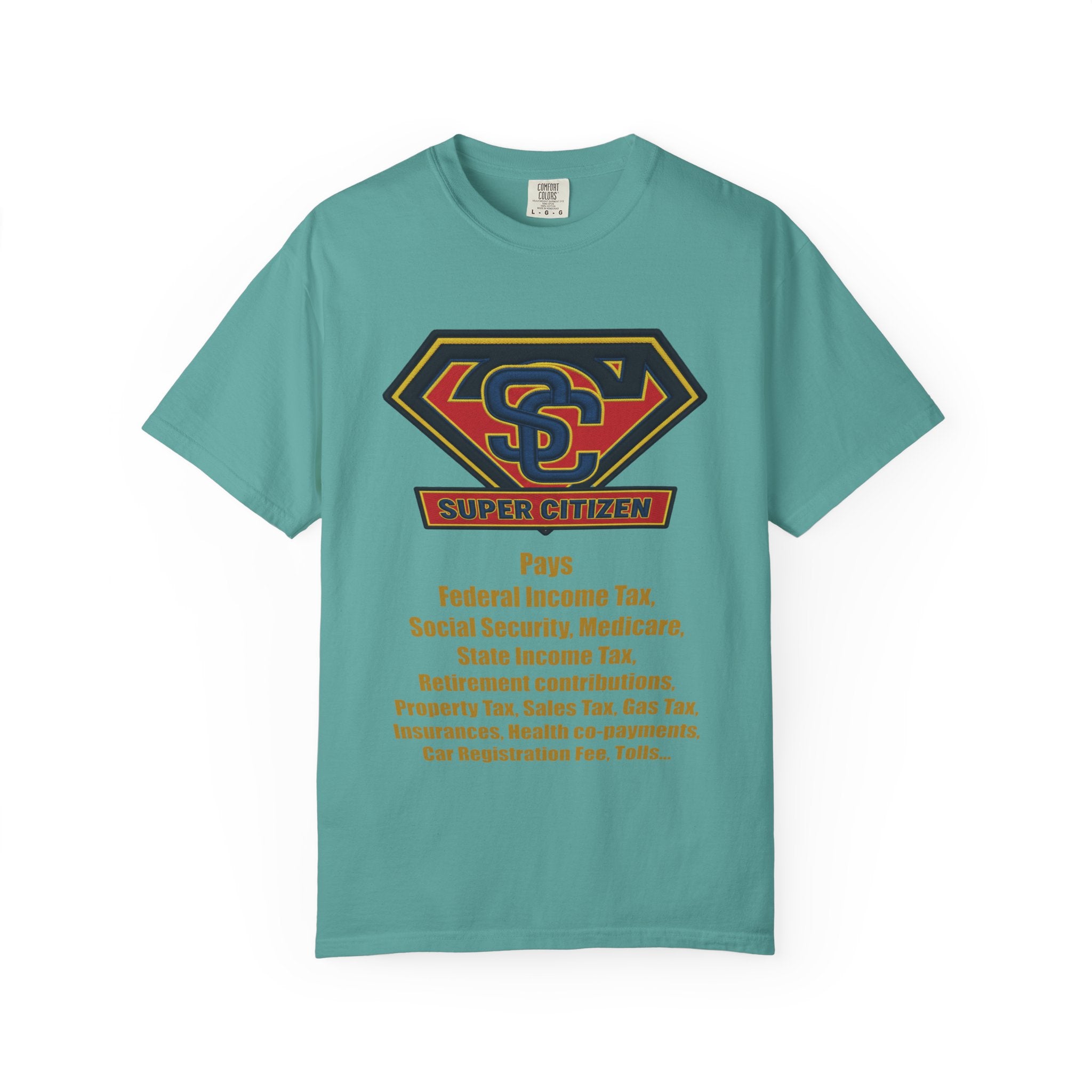 Super Citizen Graphic T-Shirt — "Pays so many taxes" (Yellow text) - A protest tee for everyday people. Regular citizens pay taxes at every step of life—income, purchases, property—while the burden...