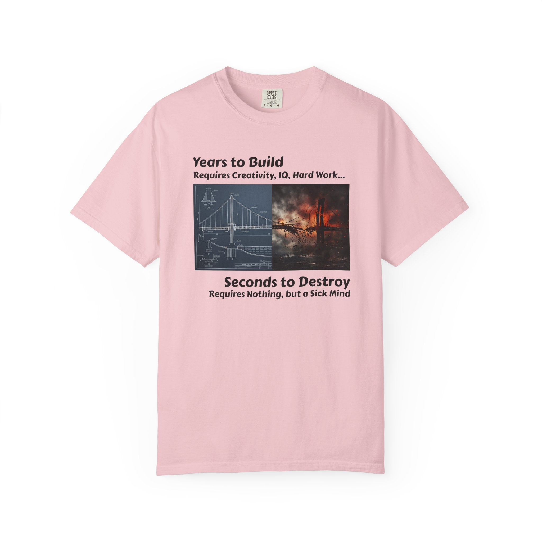 T-Shirt — "Years to Build, Seconds to Destroy" Bridge & Fire Graphic
