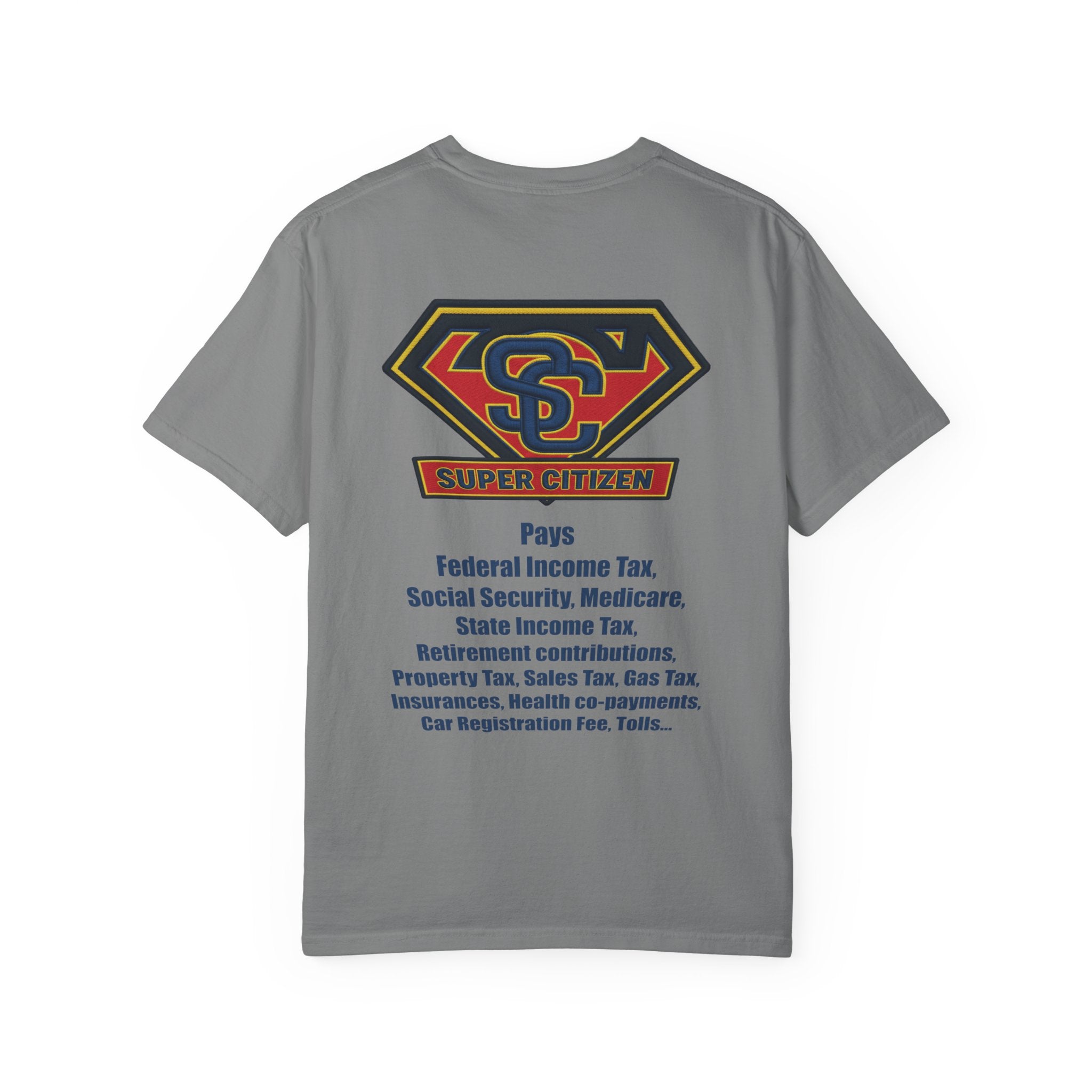 Super Citizen - Printed both sides — "Tax, Tax, Tax" Protest Tee (Blue Text) -  A protest tee for everyday people. Regular citizens pay so many and more taxes than wealthy ones.  Wear it to show your...