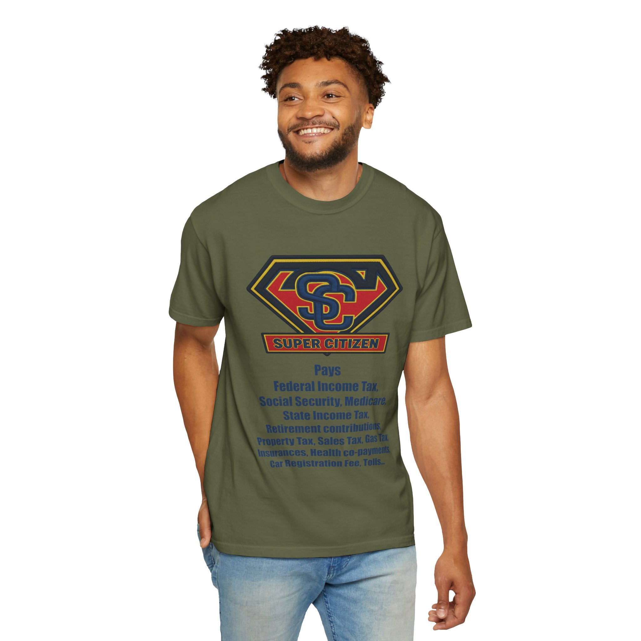 Super Citizen Graphic T-Shirt — "Pays so many taxes" (Blue text) - A protest tee for everyday people. Regular citizens pay taxes at every step of life—income, purchases, property—while the burden...